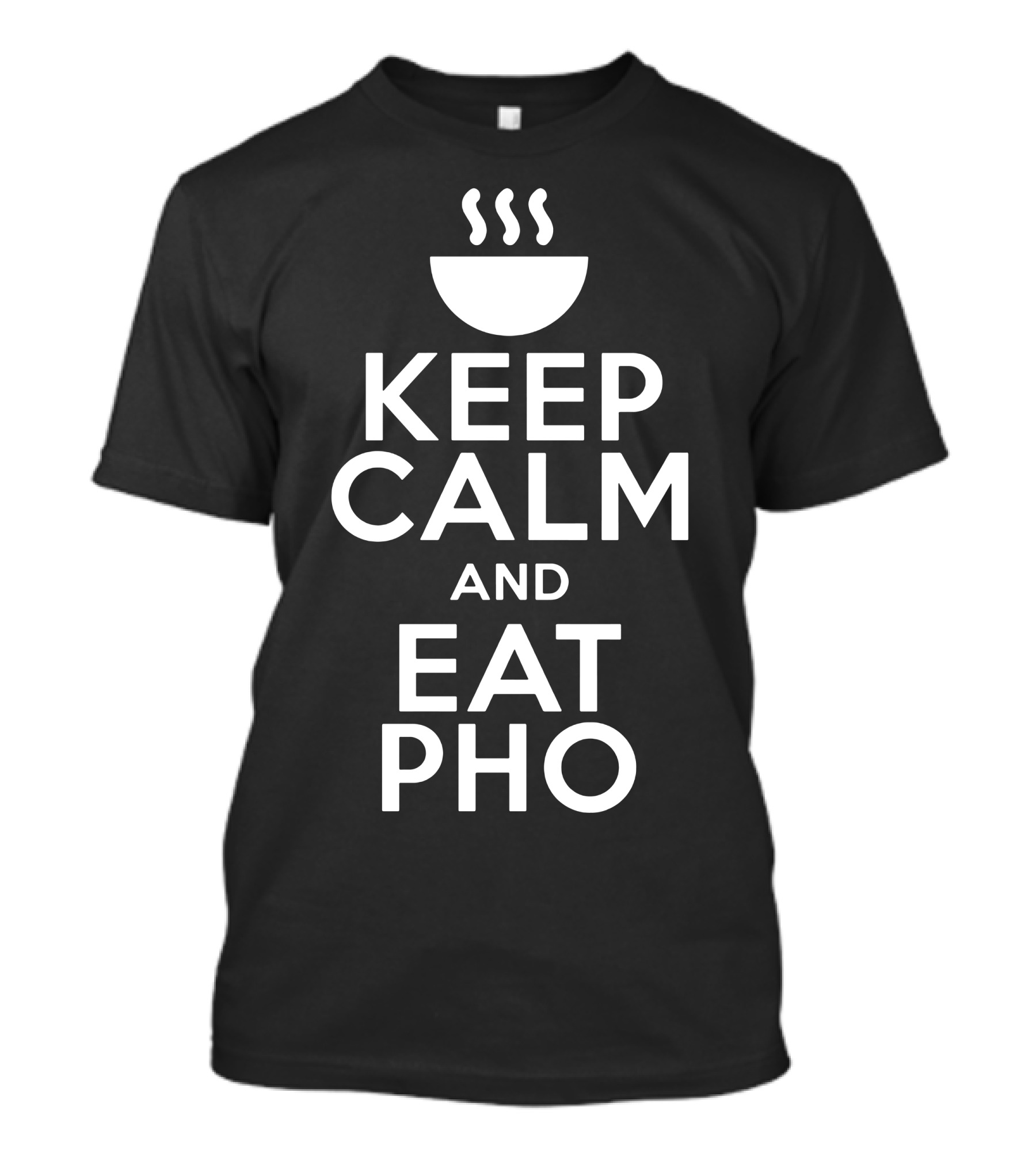 Keep Calm And Eat Pho Với Biểu Tượng Tô Phở Nóng Hổi Trên Nền đen T-Shirt