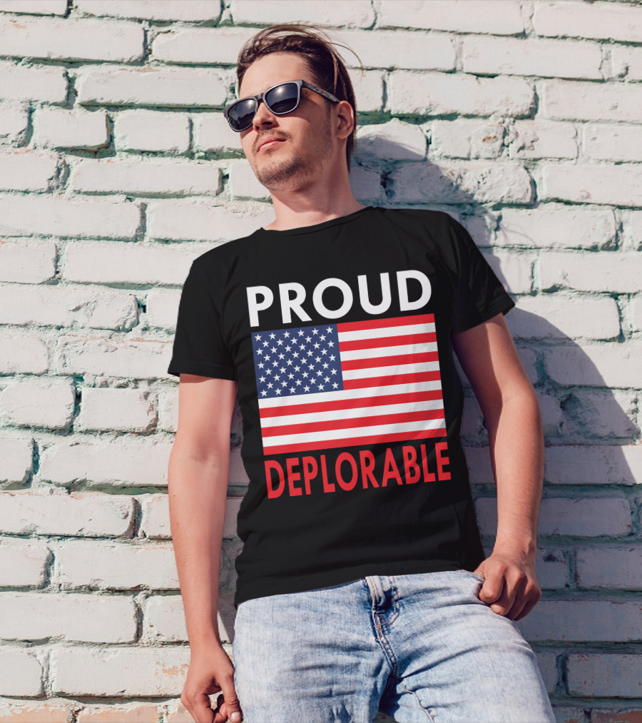 PROUD DEPLORABLE American Flag Patriot T-Shirt