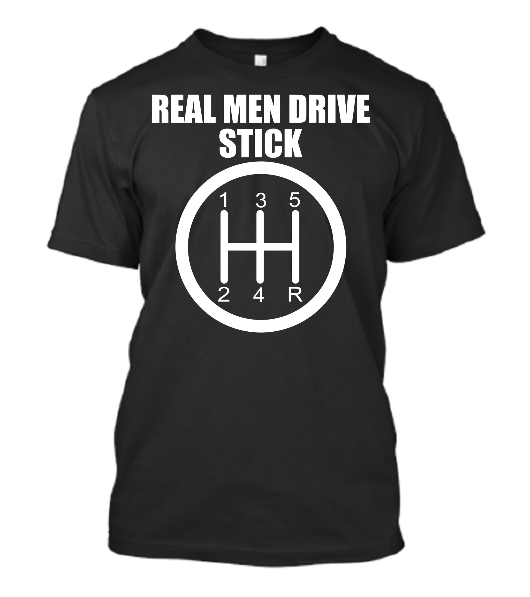 Real Men Drive Stick Gear Shift Pattern Manual Transmission Enthusiast T-Shirt