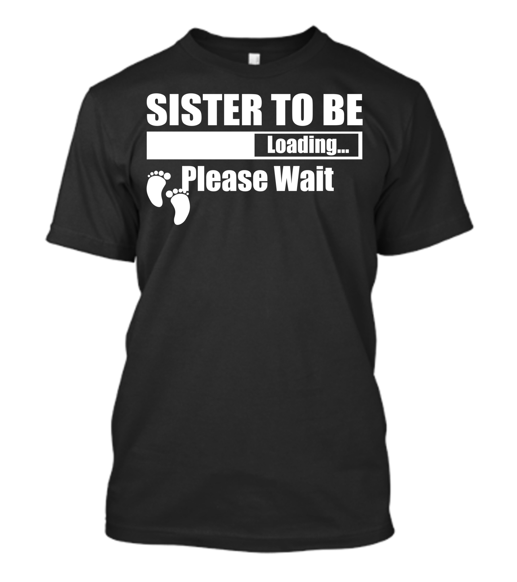 Sister To Be Loading Please Wait Baby Feet T-Shirt