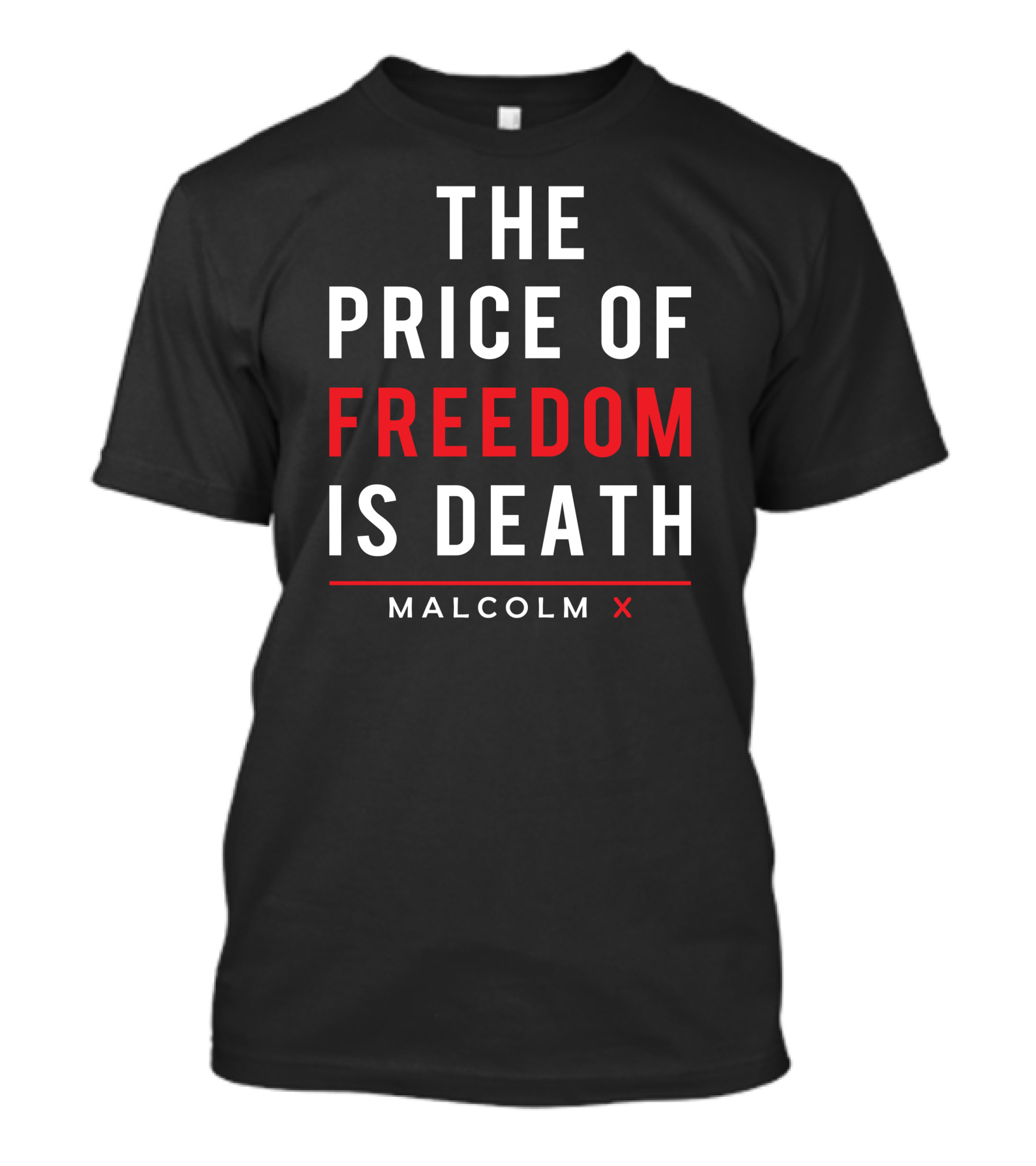 The Price Of Freedom Is Death Malcolm X T-Shirt