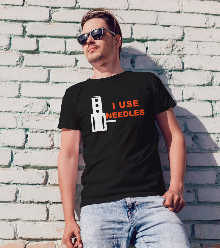 I Use Needles With Sewing Machine T-Shirt