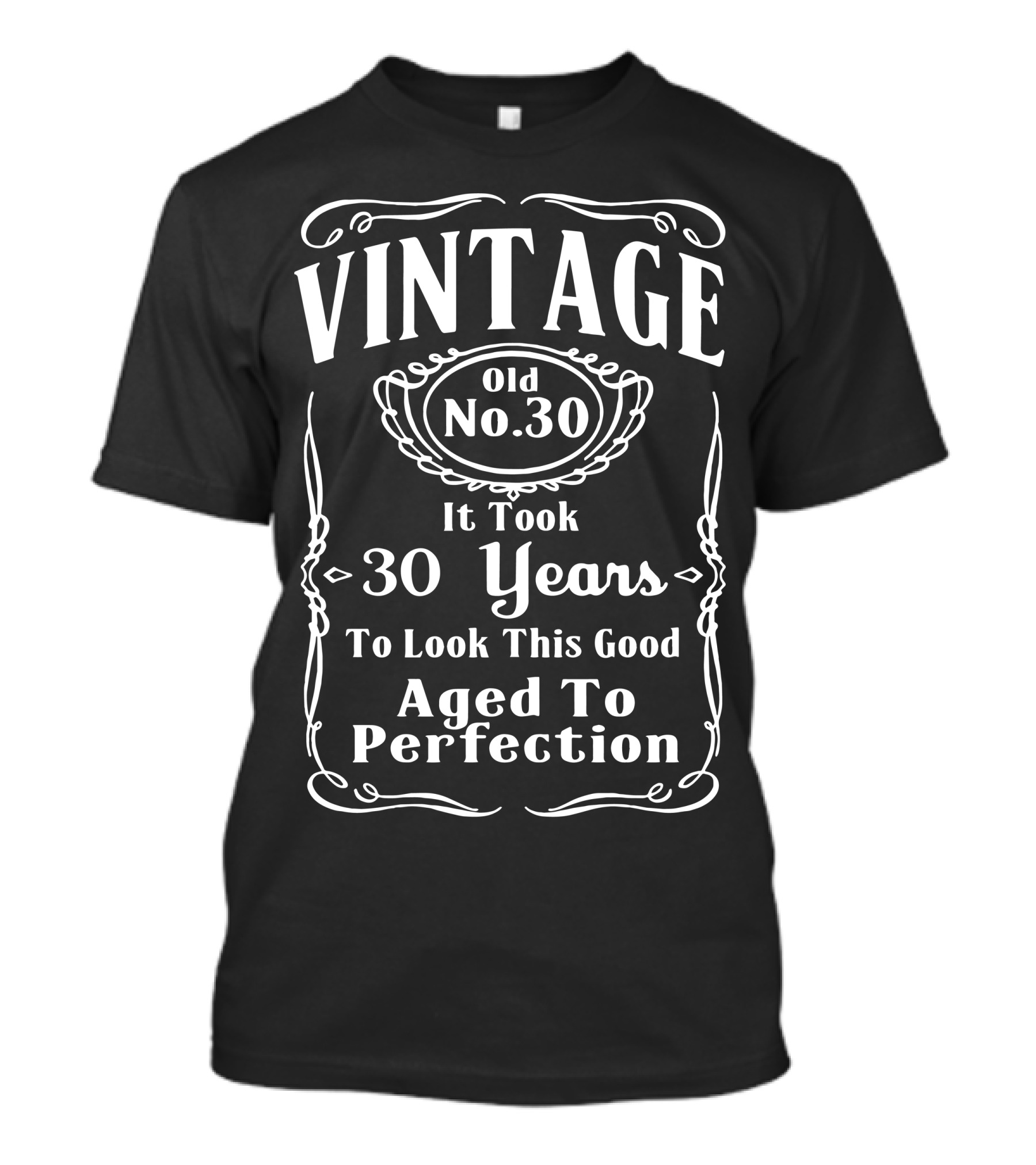 Vintage Old No.30 It Took 30 Years To Look This Good Aged To Perfection T-Shirt
