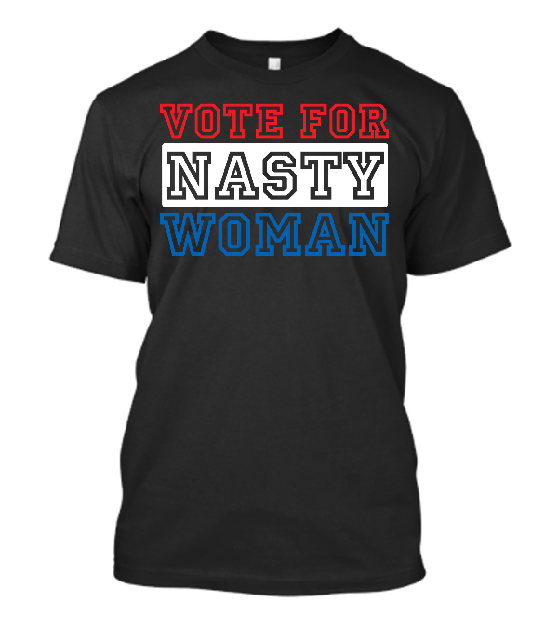 VOTE FOR NASTY WOMAN T-Shirt