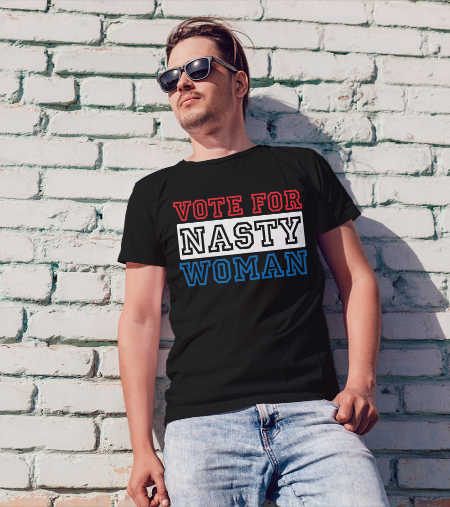 VOTE FOR NASTY WOMAN T-Shirt