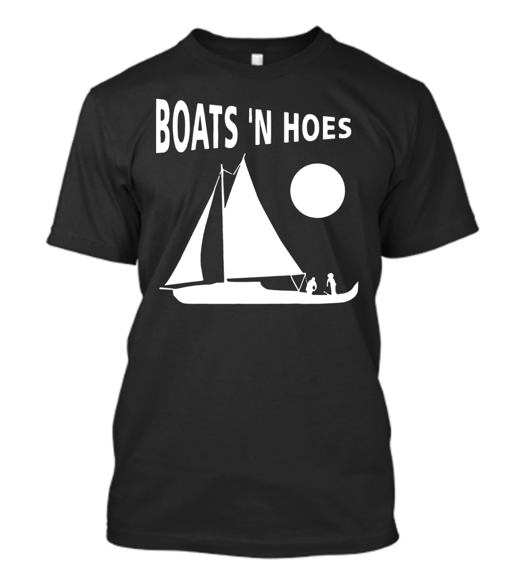 BOATS 'N HOES T-Shirt