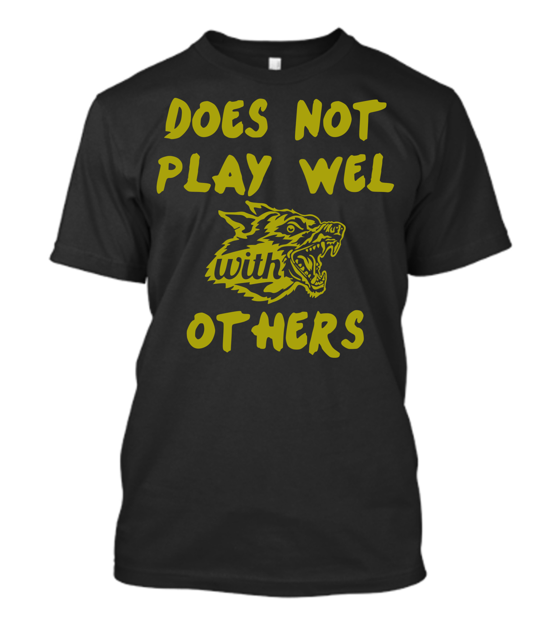 Does Not Play Well With Others Wolf T-Shirt