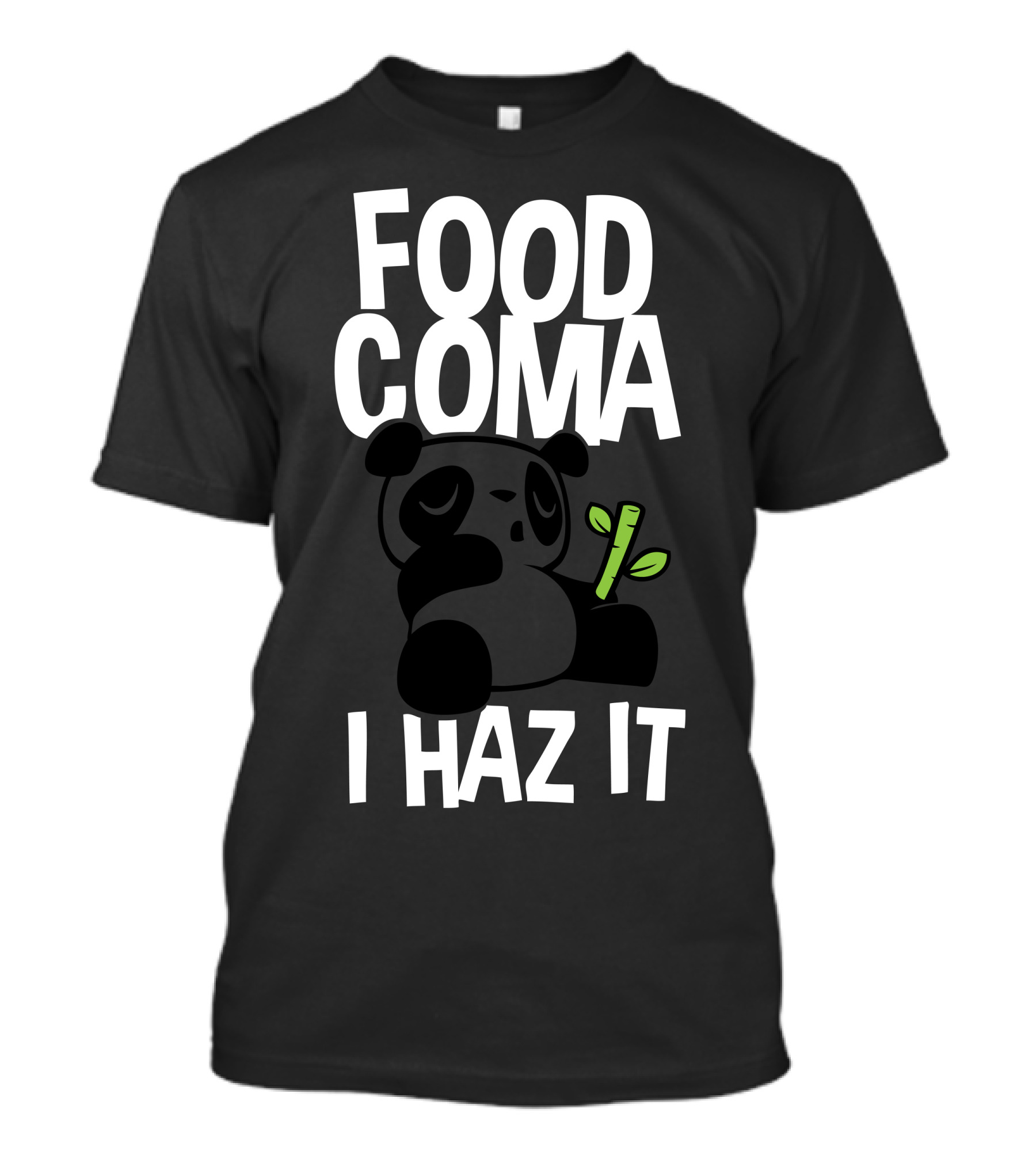 FOOD COMA I HAZ IT Panda T-Shirt