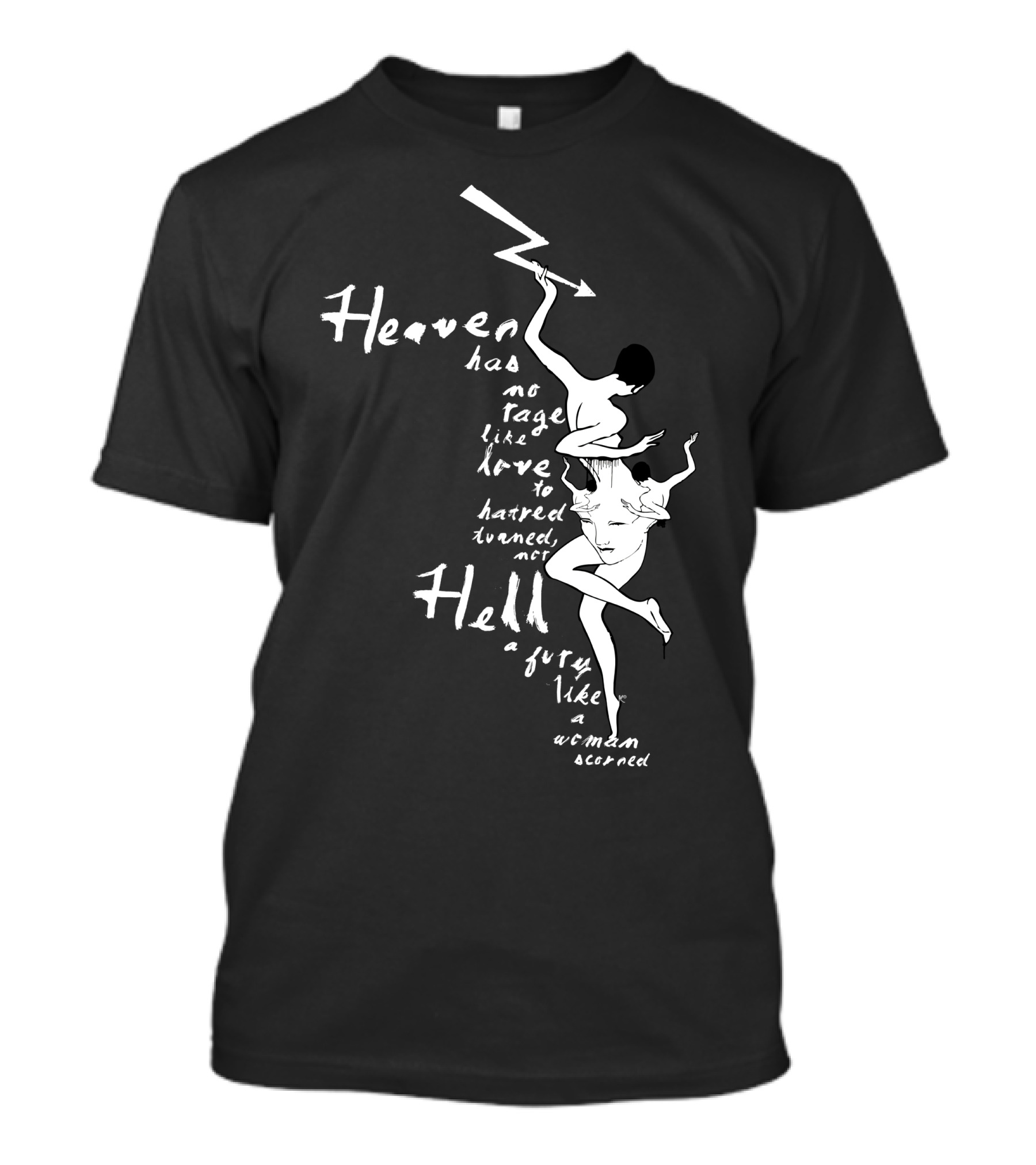 Heaven Has No Rage Like Love To Hatred Turned Nor Hell A Fury Like A Woman Scorned T-Shirt
