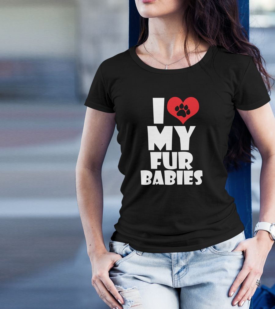 I Love My Fur Babies Paw Heart T-Shirt