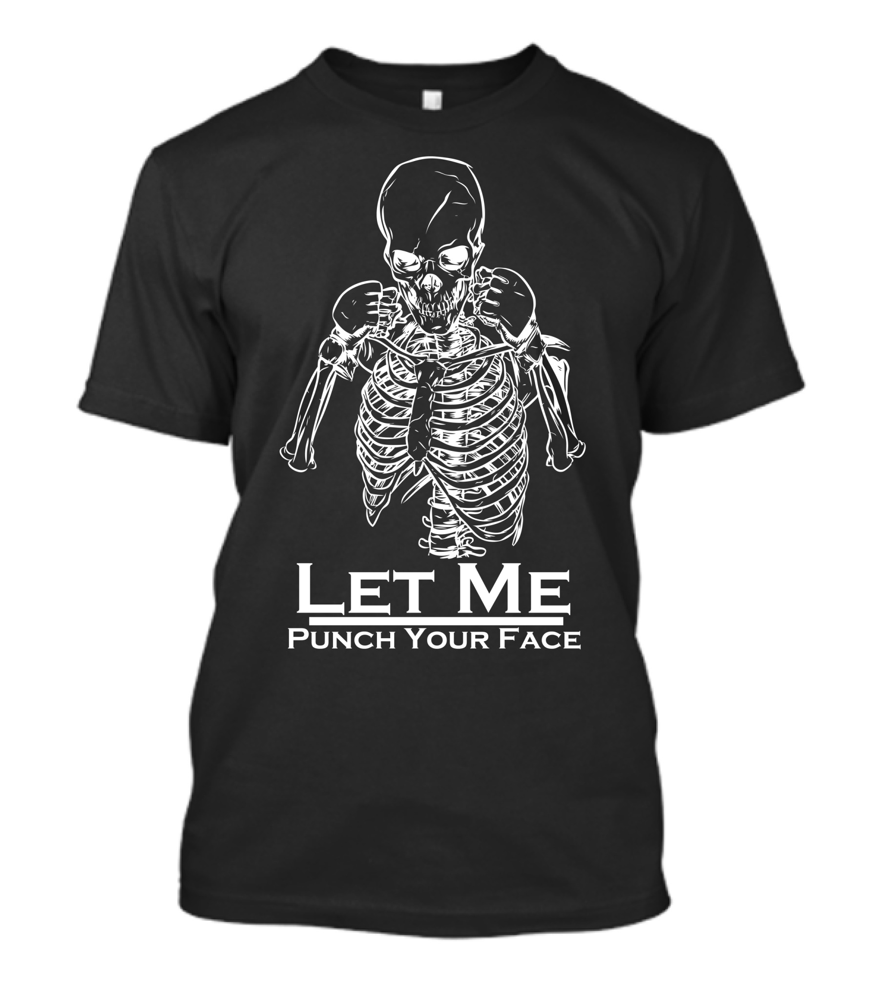 Let Me Punch Your Face Skeleton T-Shirt