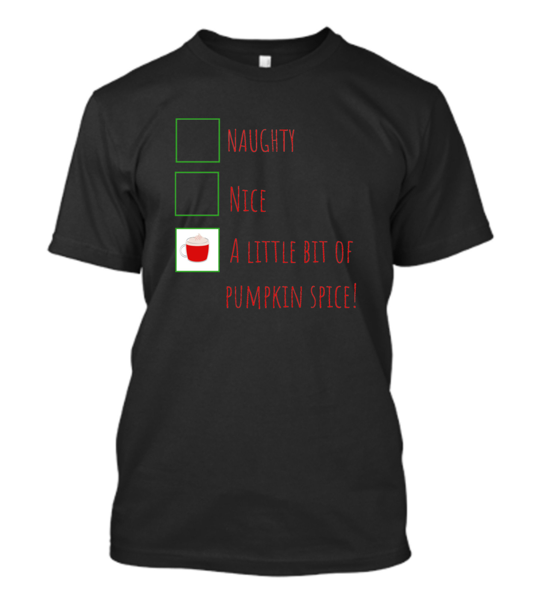 Naughty Nice A Little Bit Of Pumpkin Spice Mug Holiday Humor T-Shirt