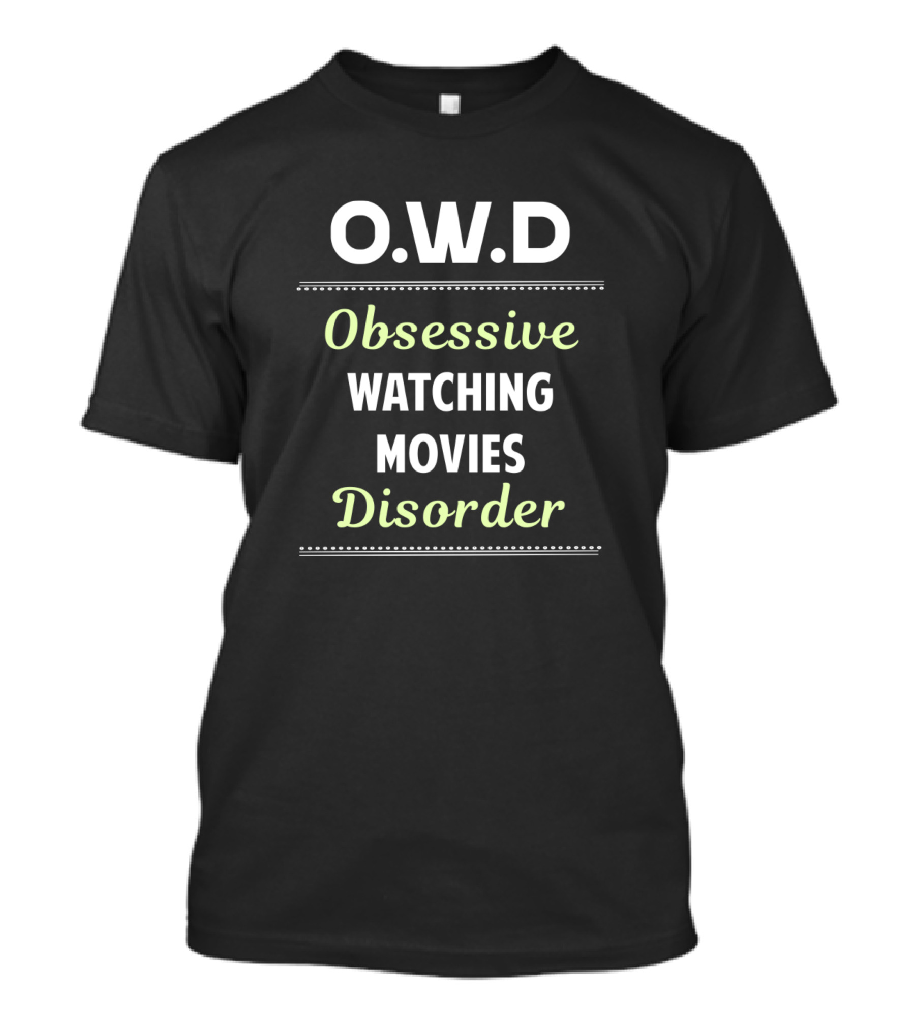O.W.D Obsessive Watching Movies Disorder Relax Lazy Weekend T-Shirt