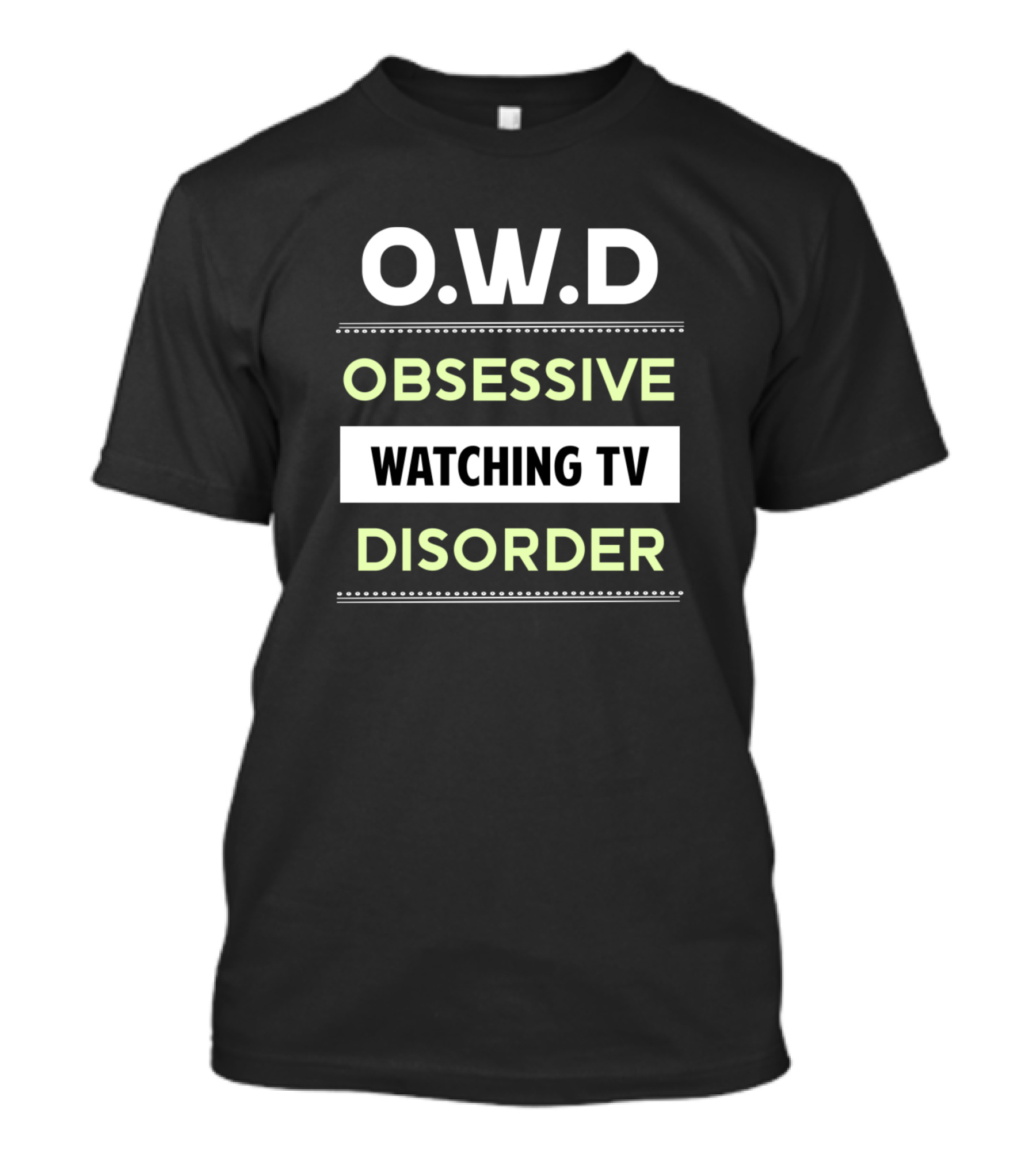 O.W.D Obsessive Watching TV Disorder T-Shirt