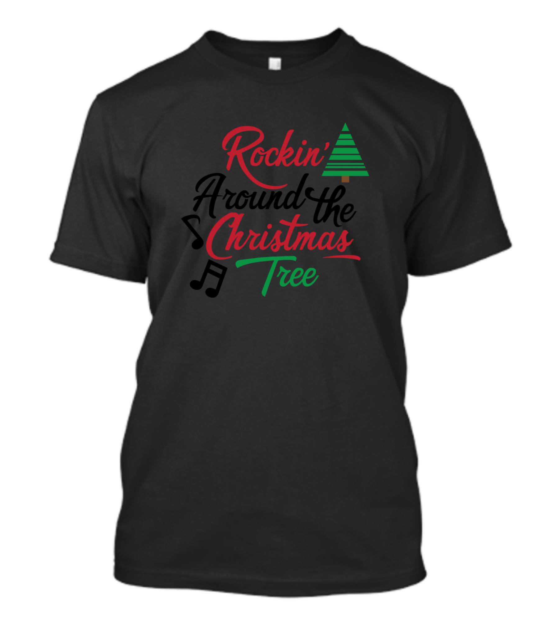 Rockin Around The Christmas Tree Musical Notes And Tree T-Shirt