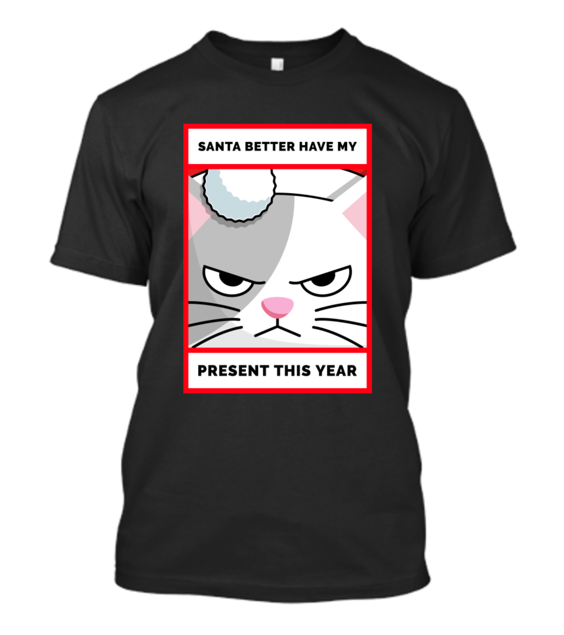 Santa Better Have My Present This Year Cat With Santa Hat T-Shirt