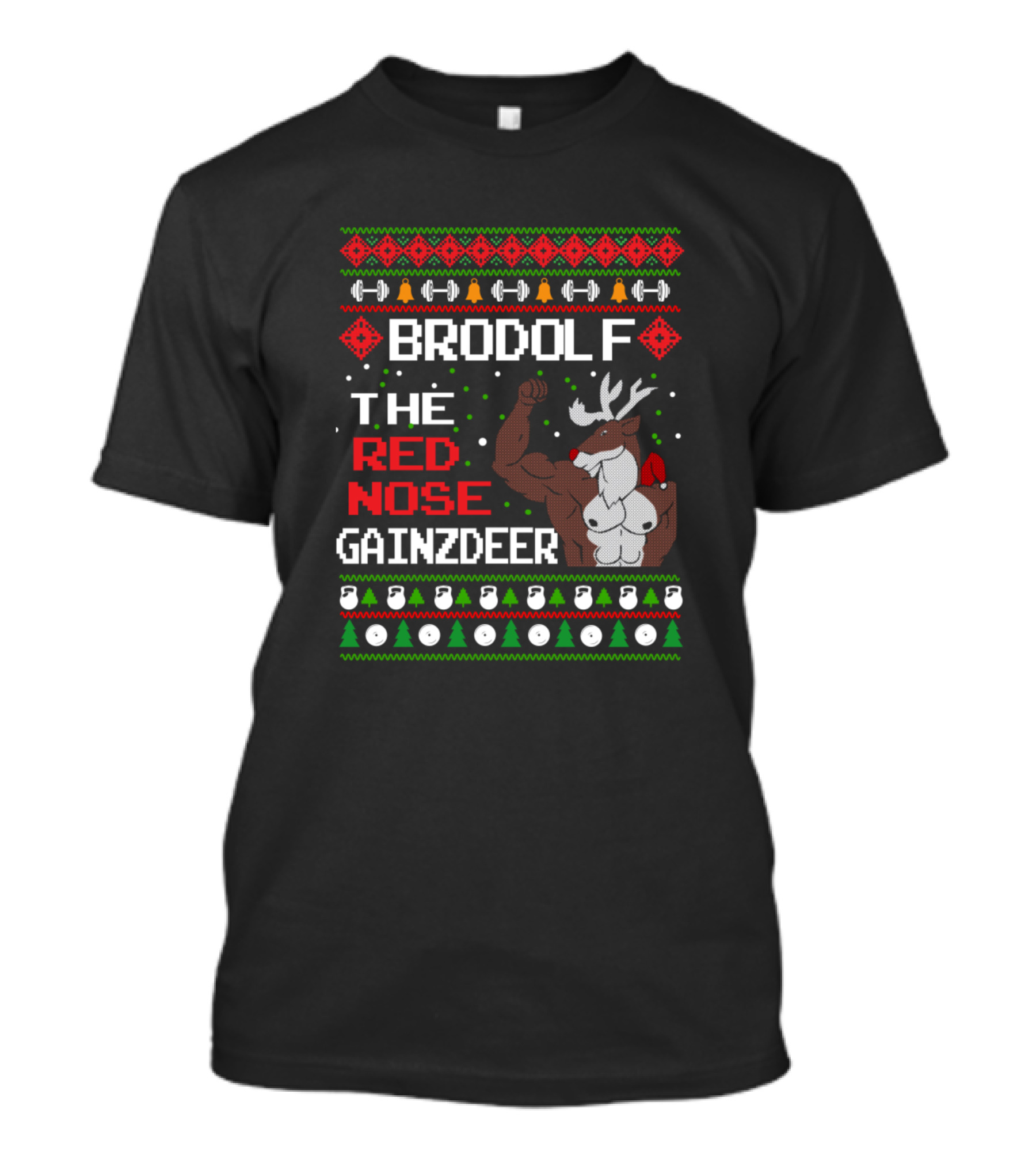 BRODOLF THE RED NOSE GAINZDEER T-Shirt