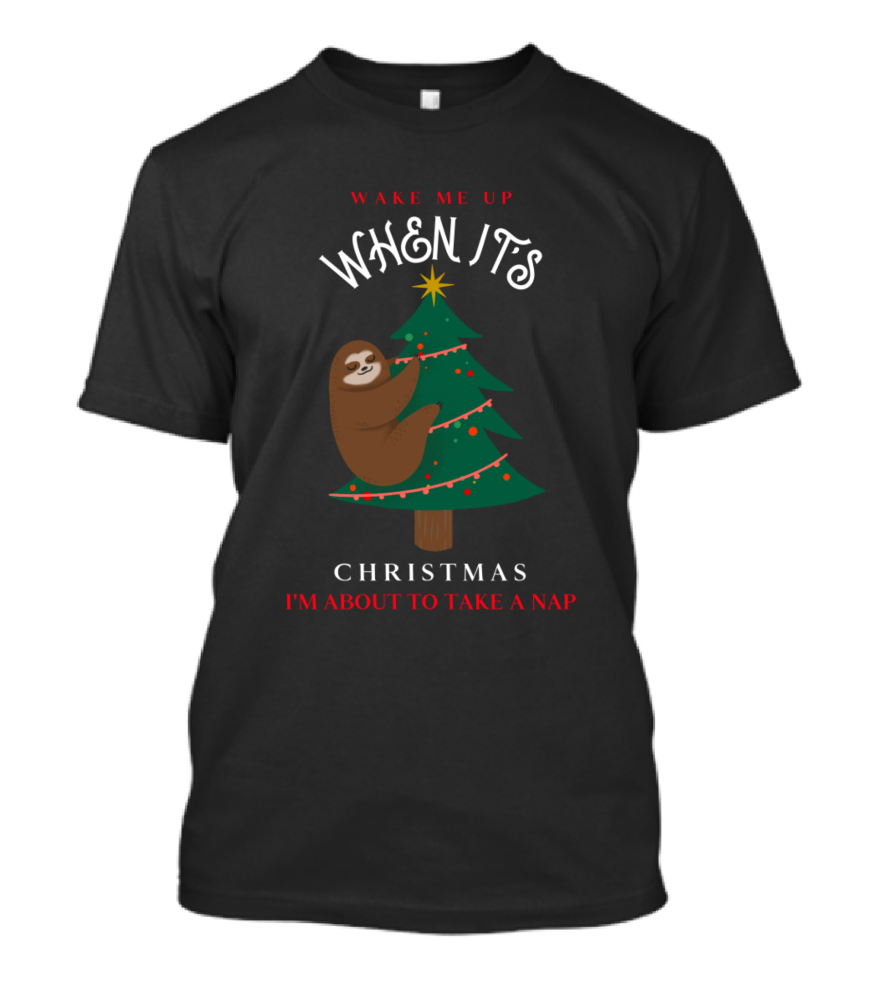 Wake Me Up When It's Christmas I'm About To Take A Nap Sloth Christmas Tree T-Shirt
