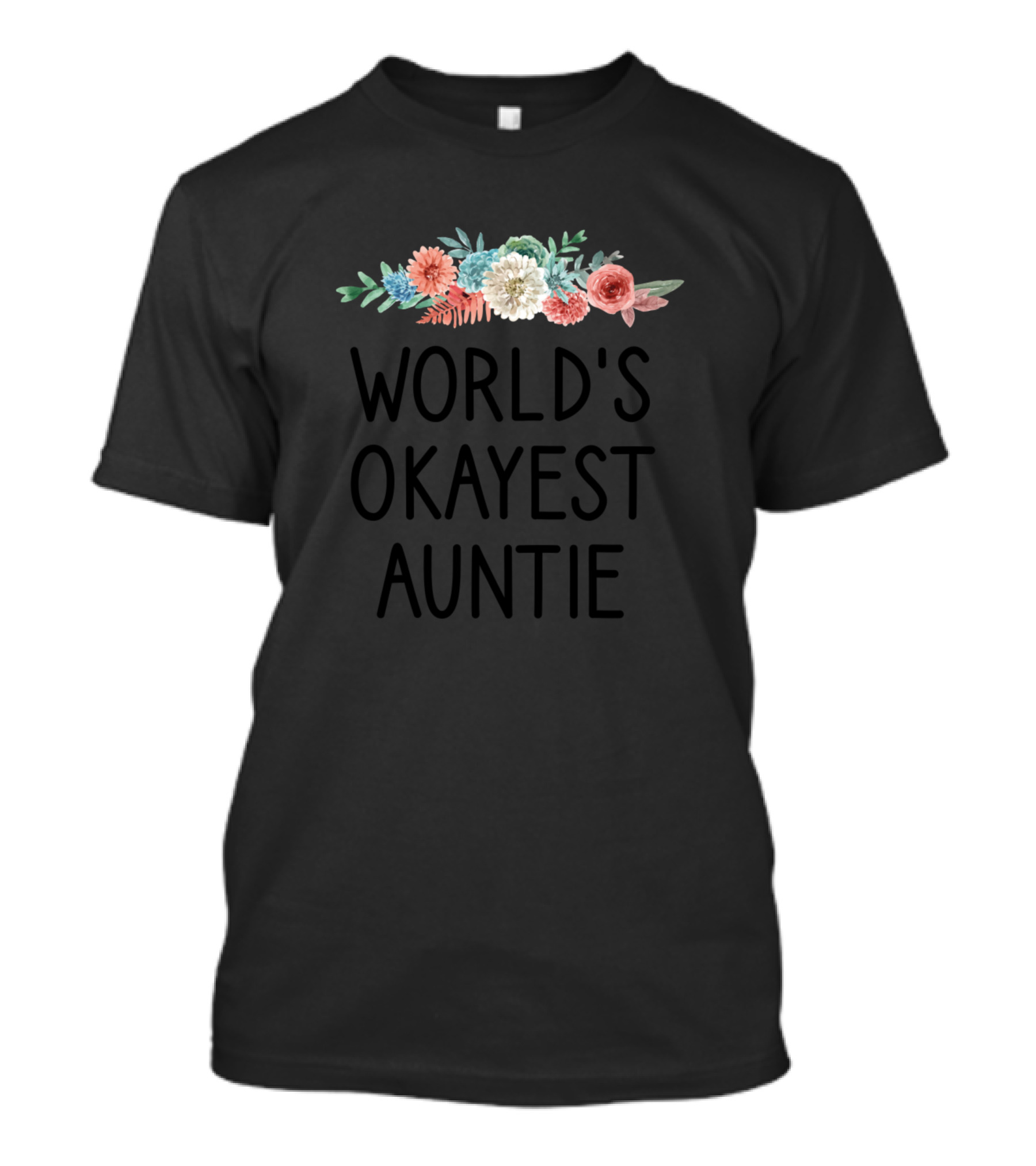 World's Okayest Auntie Floral T-Shirt