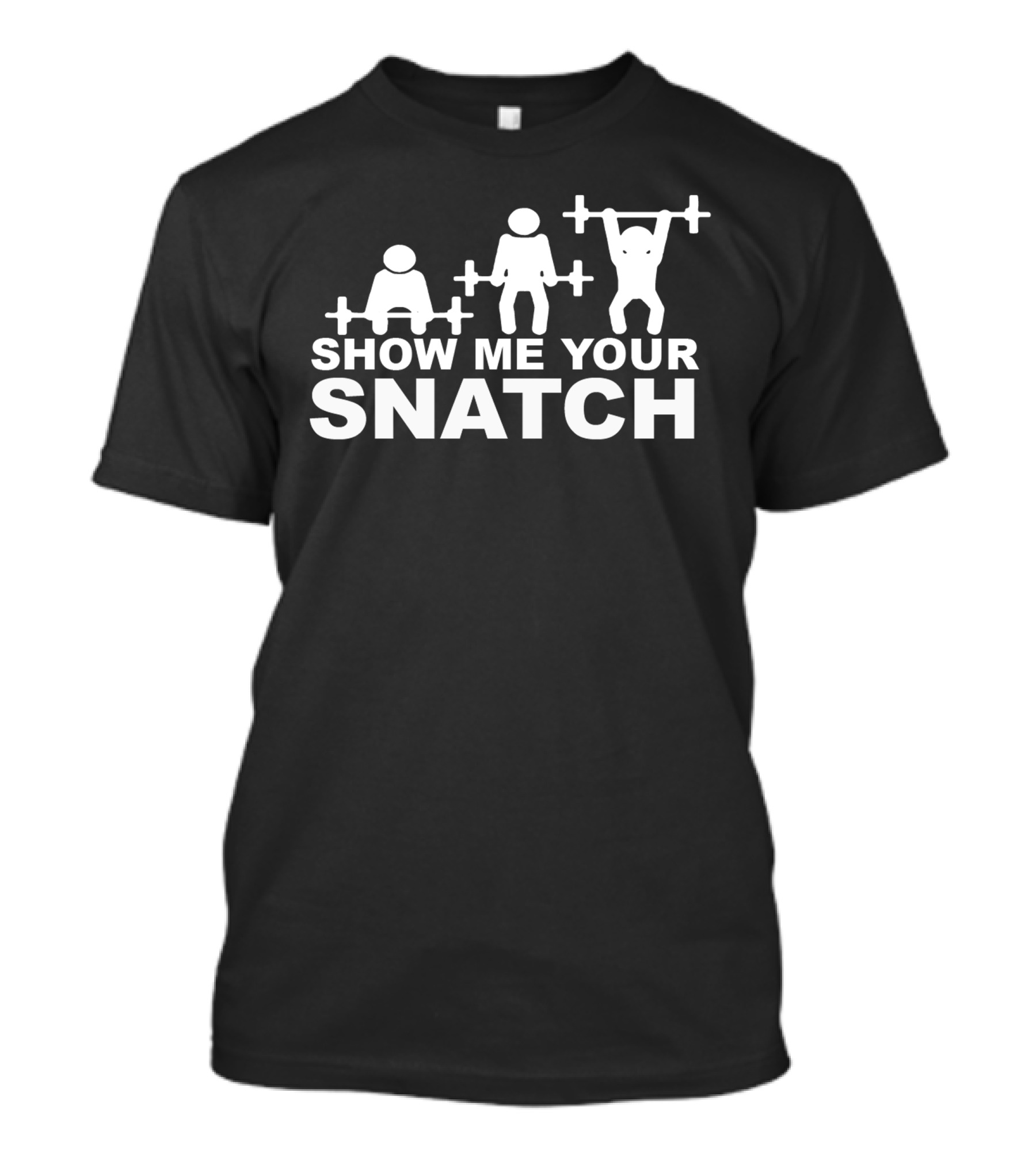Crossfit Show Me Your Snatch Weightlifting Figures T-Shirt