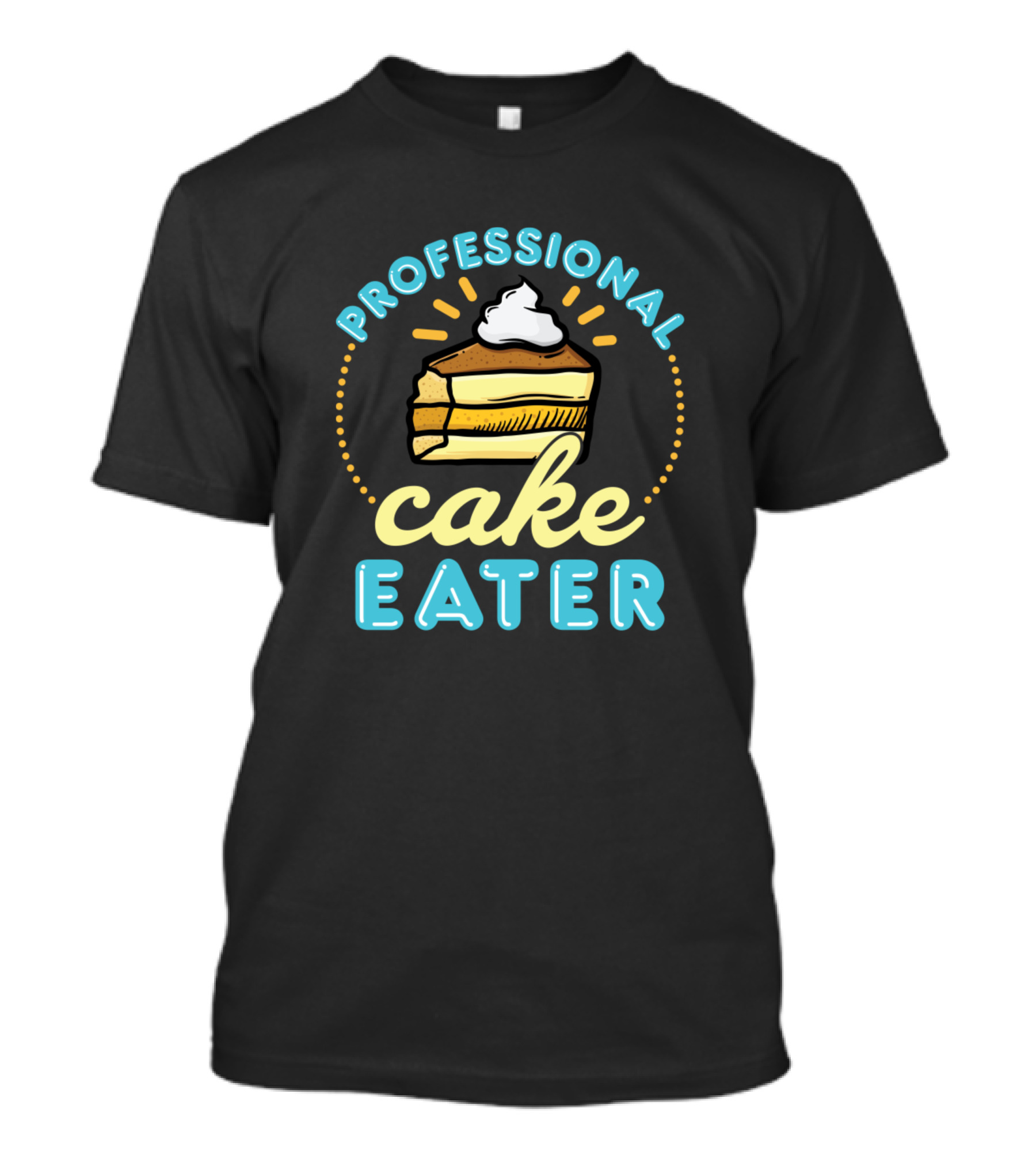 Professional Cake Eater Slice With Whipped Cream T-Shirt