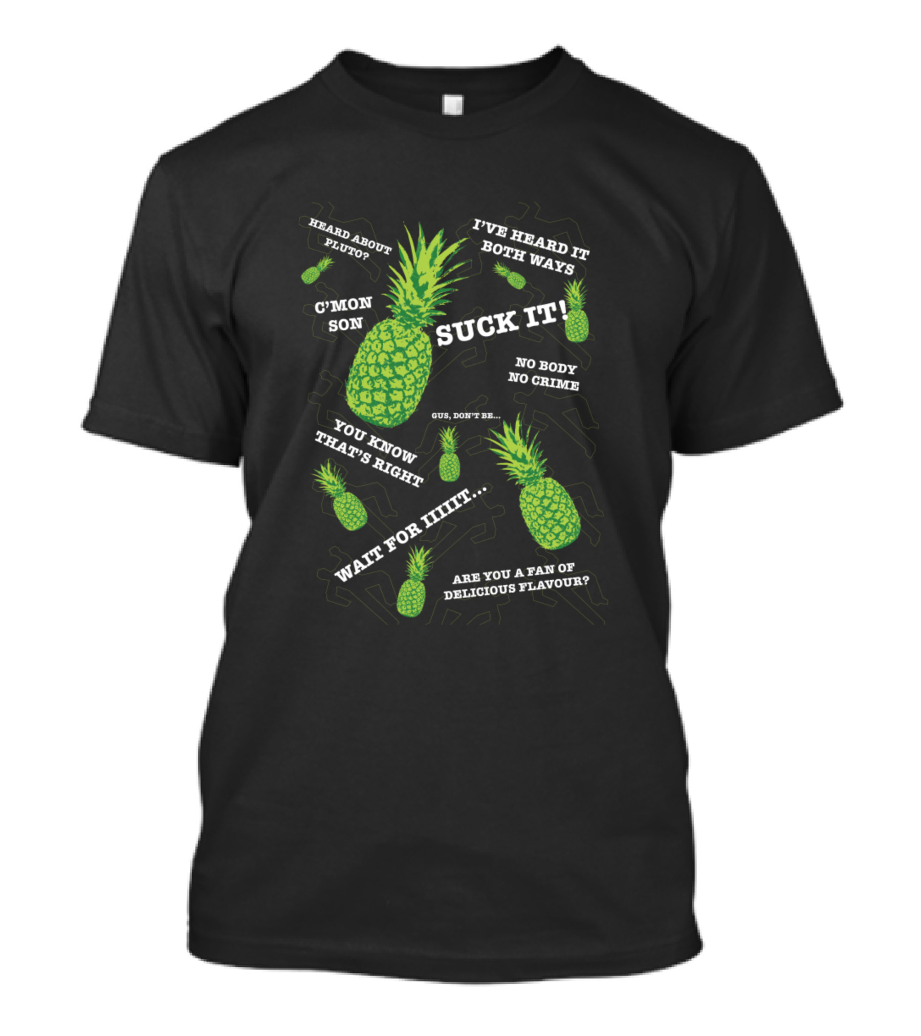 I've Heard It Both Ways C'mon Son No Body No Crime Pineapple Suck It T-Shirt