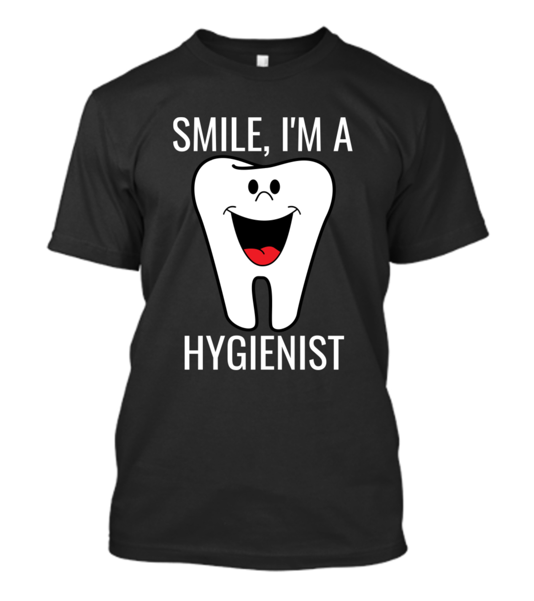 Smile I'm A Hygienist Tooth T-Shirt