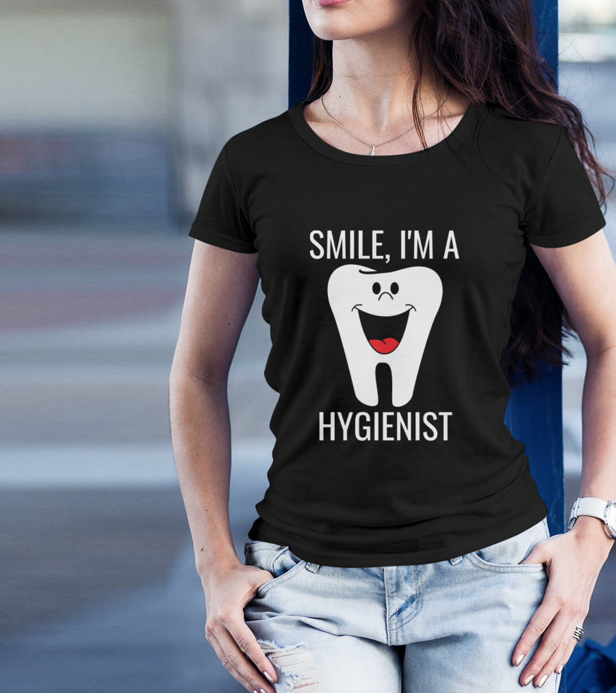 Smile I'm A Hygienist Tooth T-Shirt