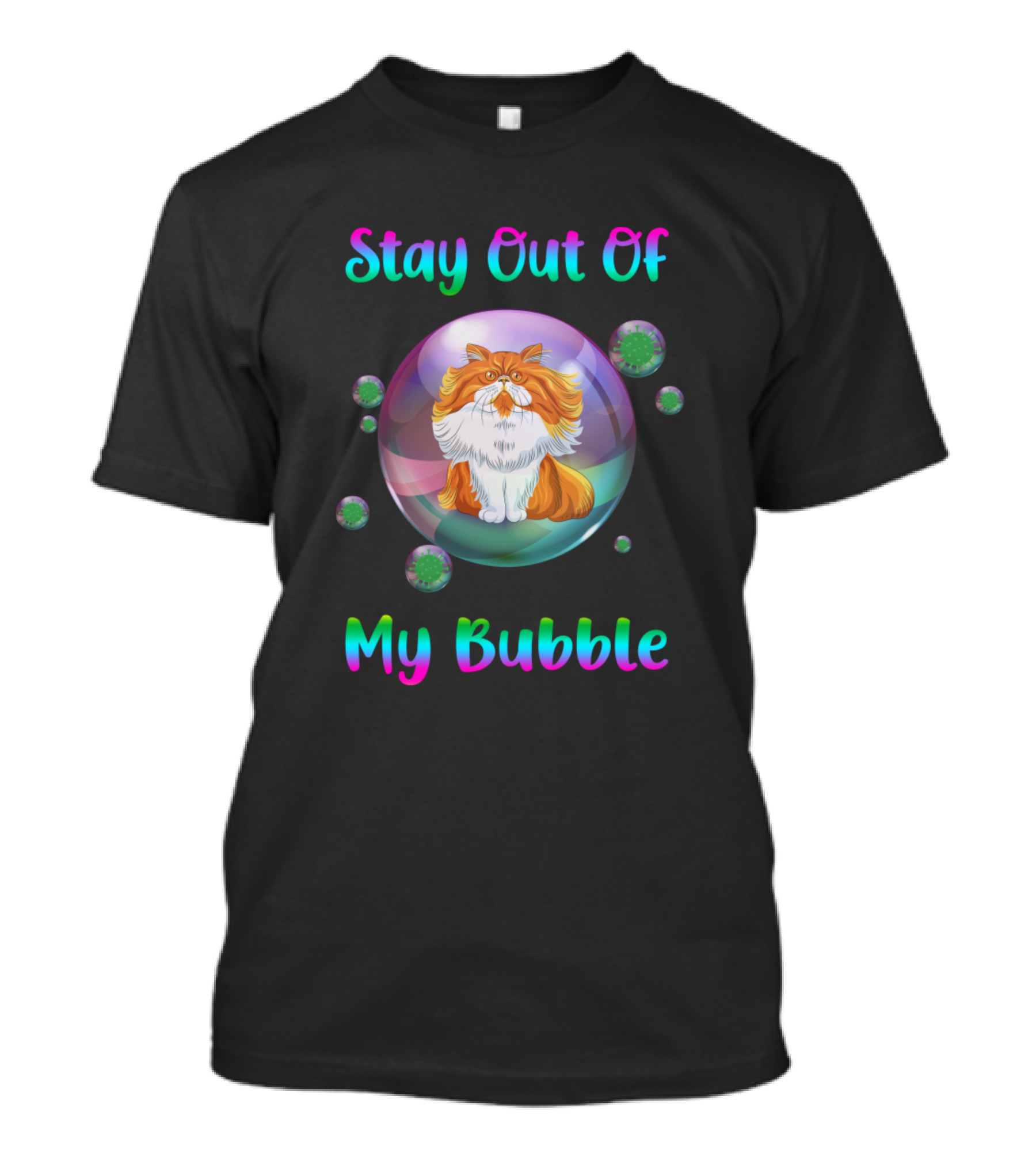 Stay Out Of My Bubble Persian Cat T-Shirt