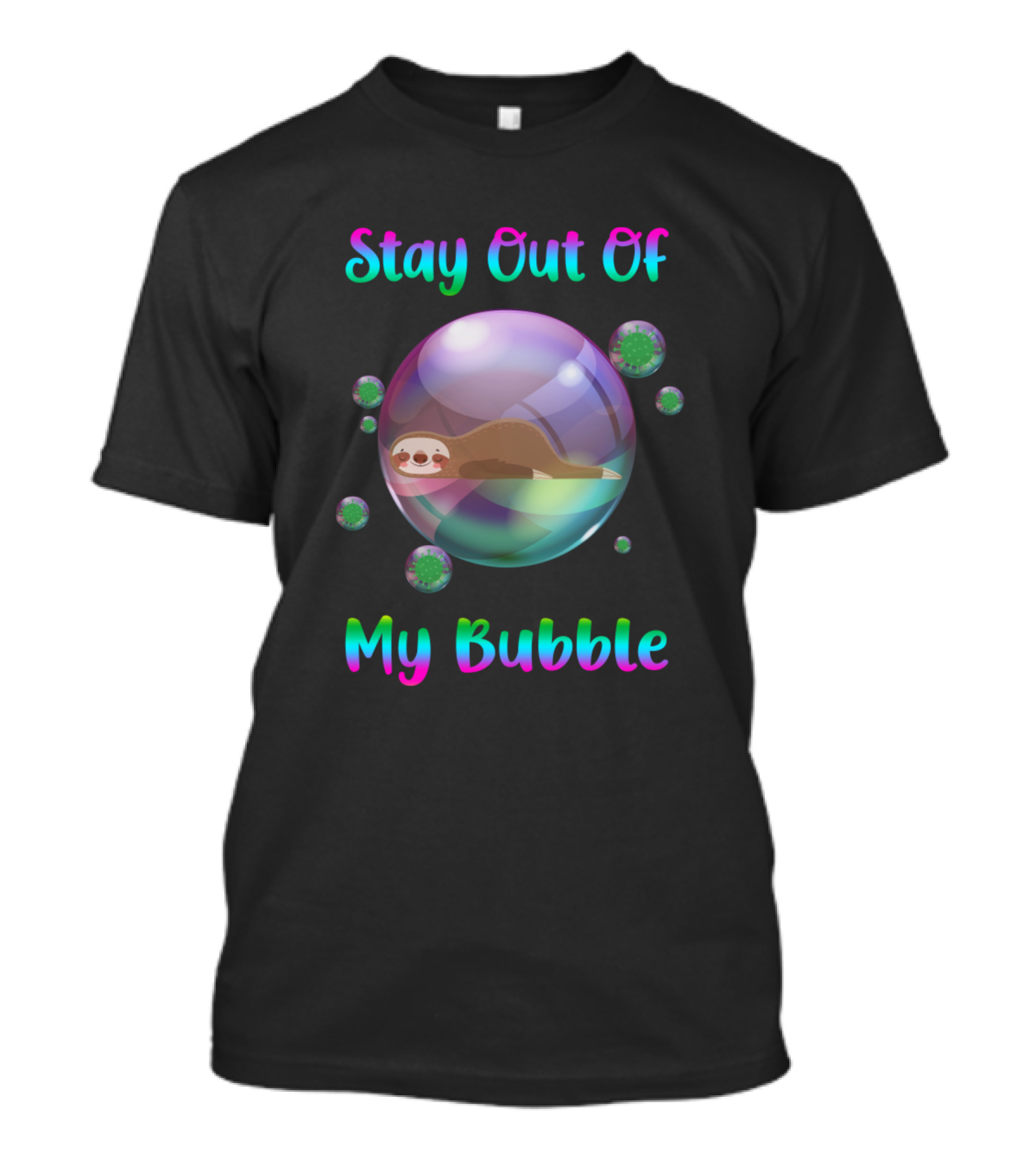 Stay Out Of My Bubble Sloth T-Shirt