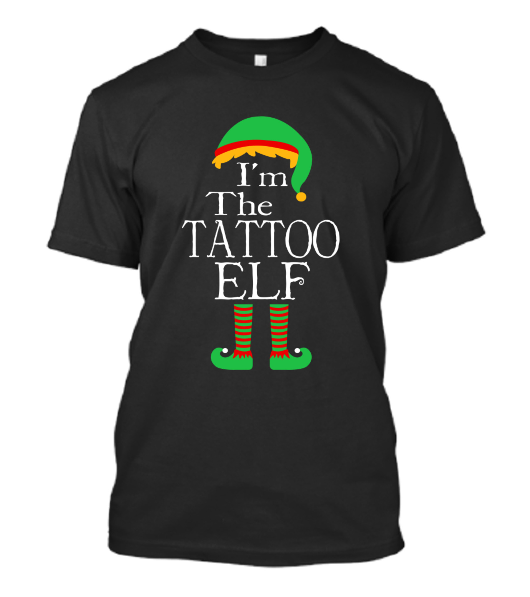 I'm The Tattoo Elf In Green Hat And Striped Socks T-Shirt