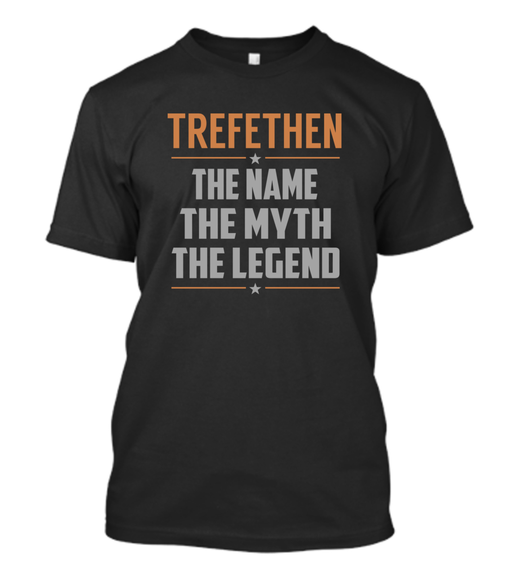 Trefethen The Name The Myth The Legend T-Shirt