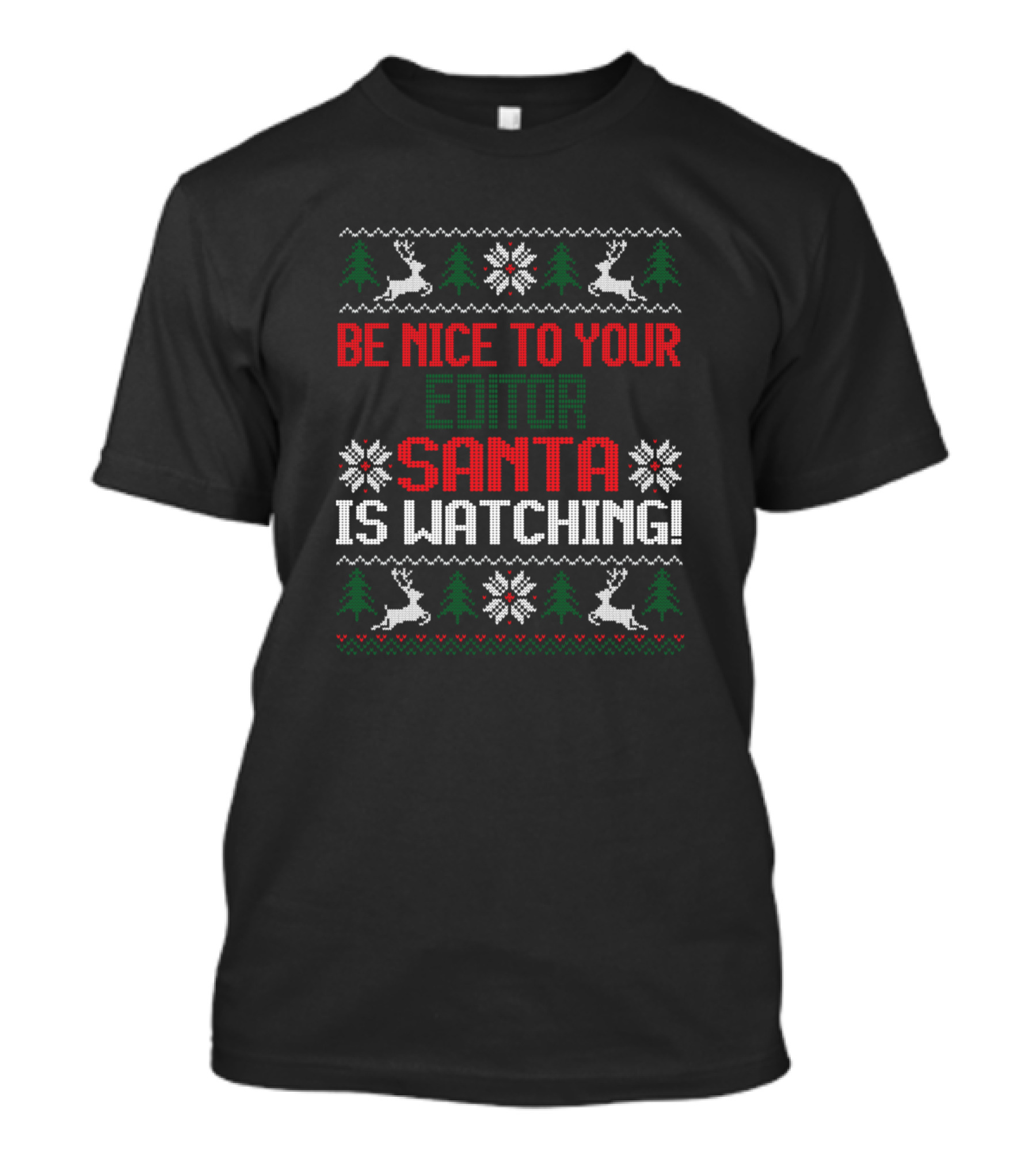 Be Nice To Your Editor Santa Is Watching Ugly Christmas T-Shirt