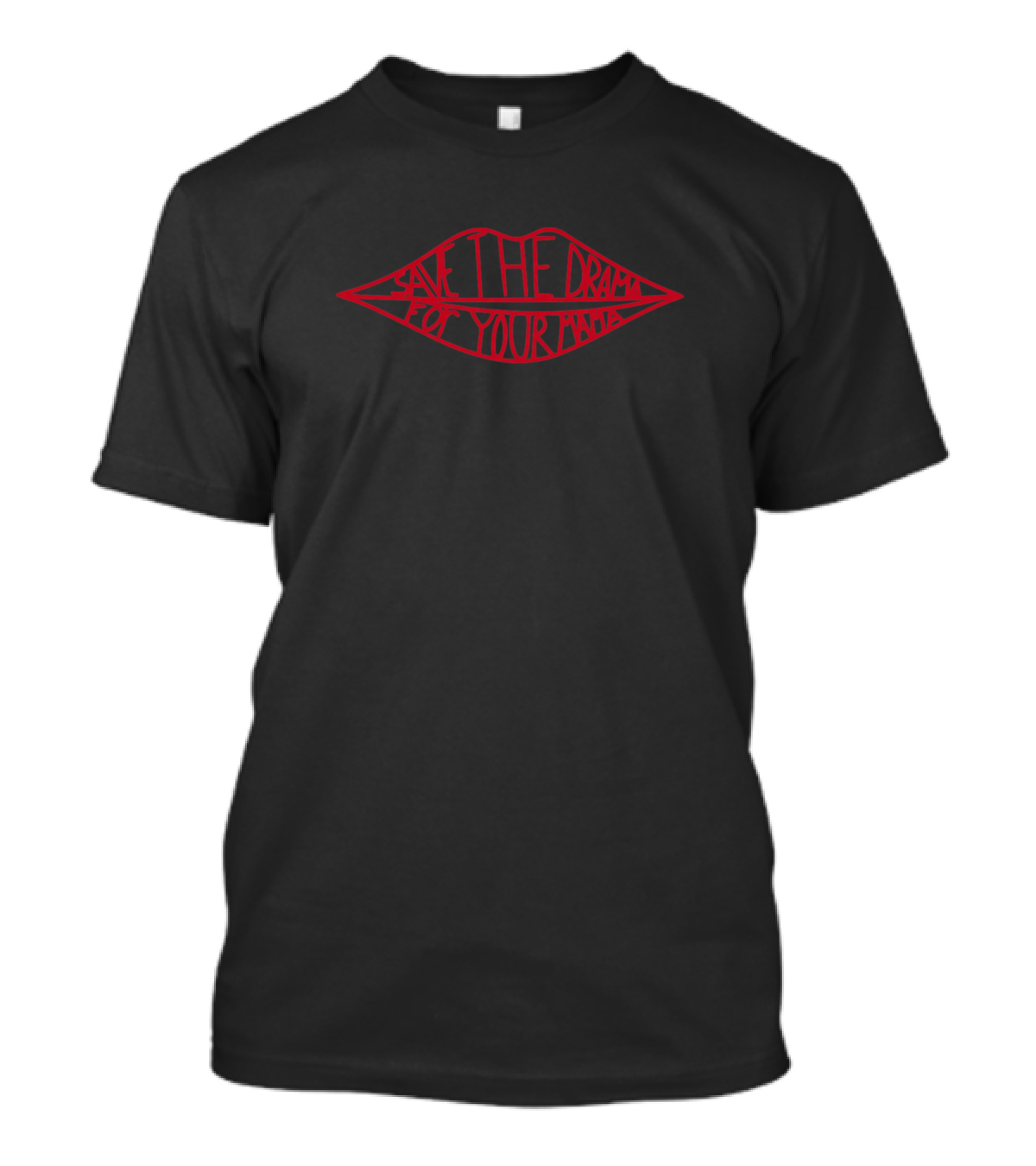Save The Drama For Your Mama 90s Red Lips Text T-Shirt