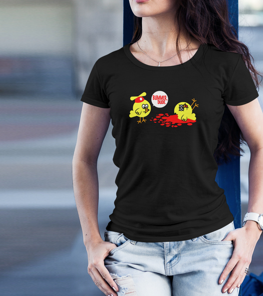 Bummer Dude Chicken Cartoon With Splattered Eggs And Battered Chick T-Shirt