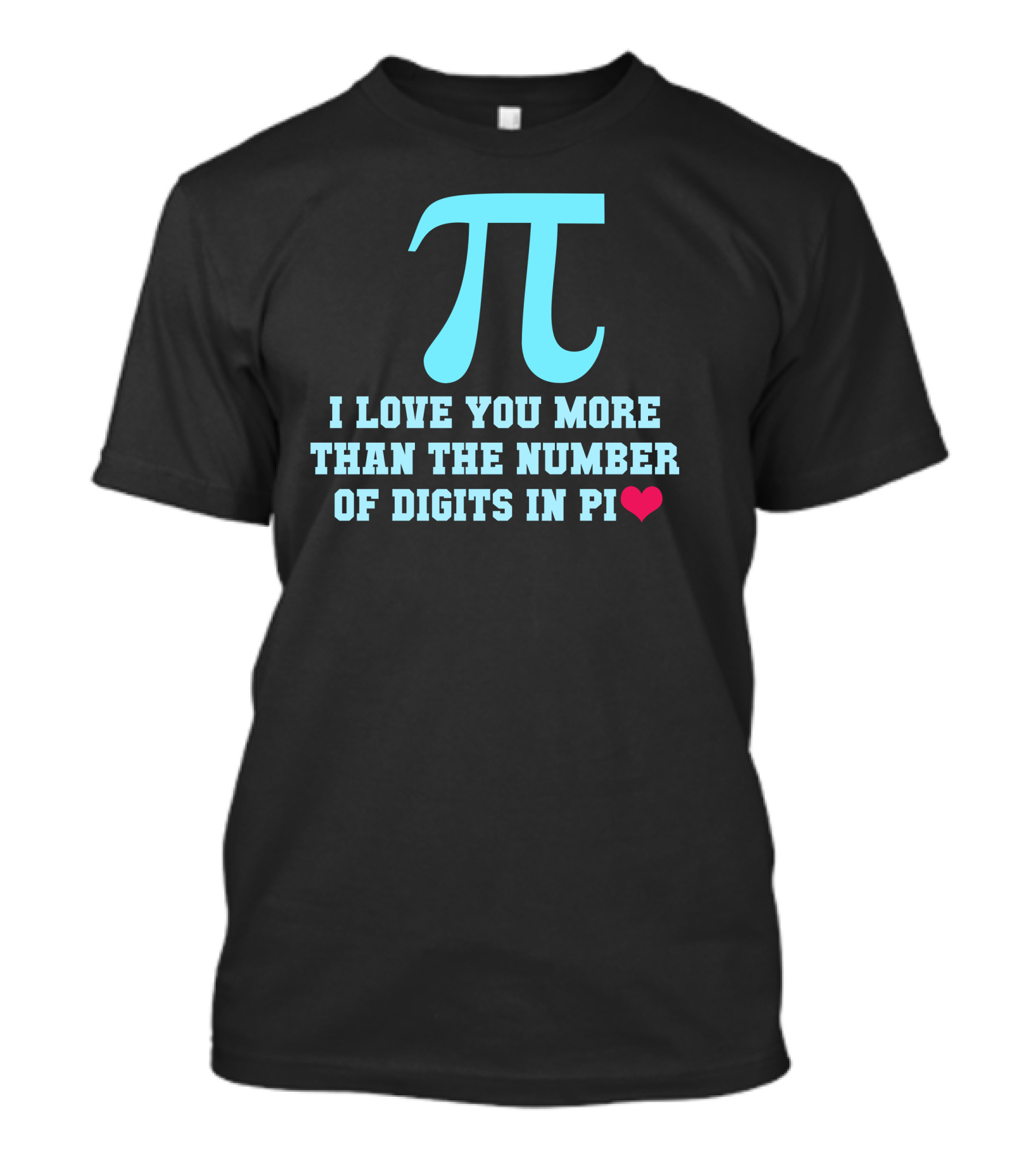 I Love You More Than The Number Of Digits In Pi T-Shirt