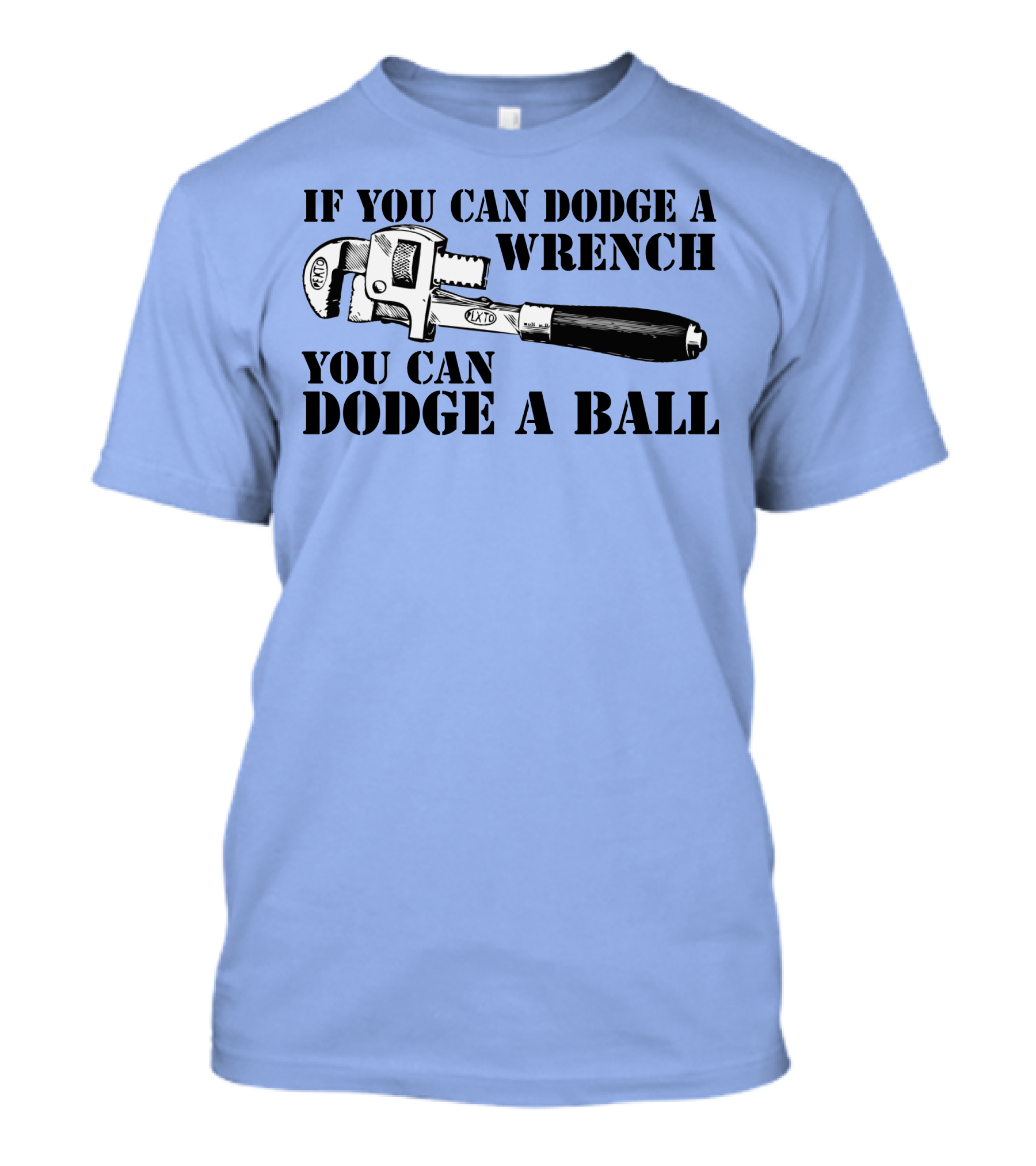 If You Can Dodge A Wrench You Can Dodge A Ball T-Shirt