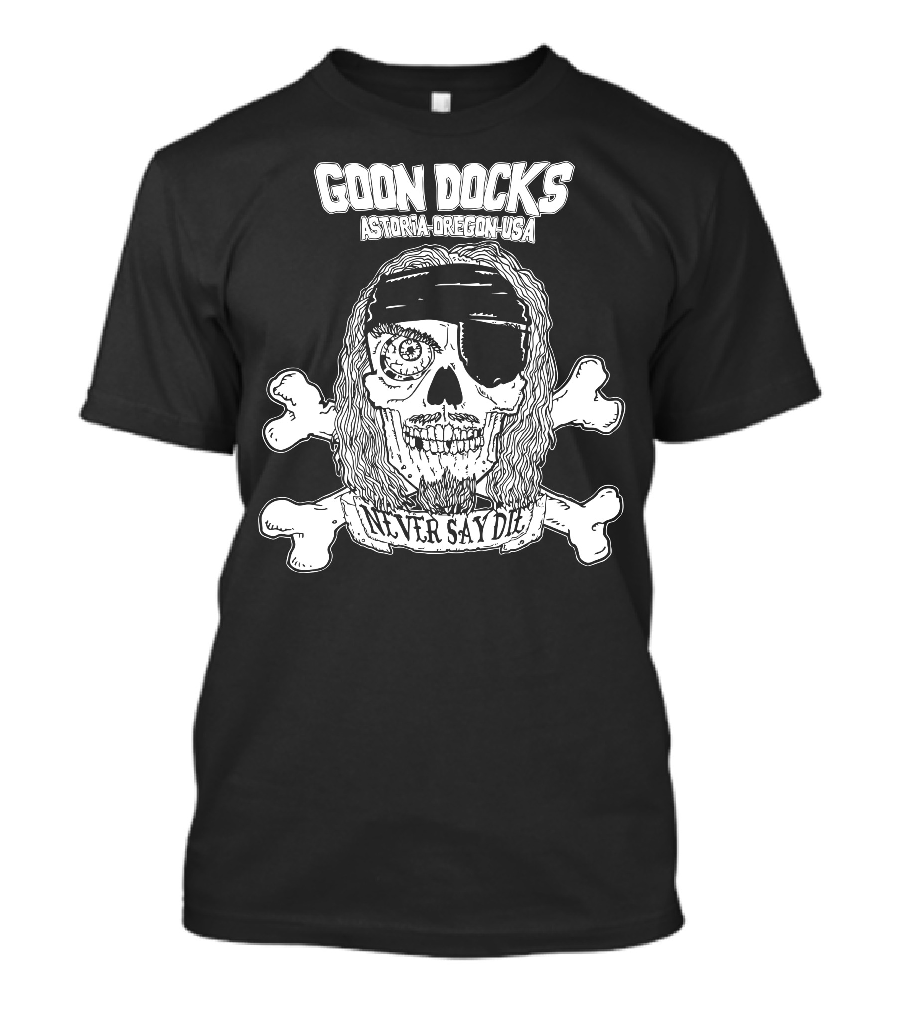 Goon Docks Astoria Oregon USA Never Say Die T-Shirt