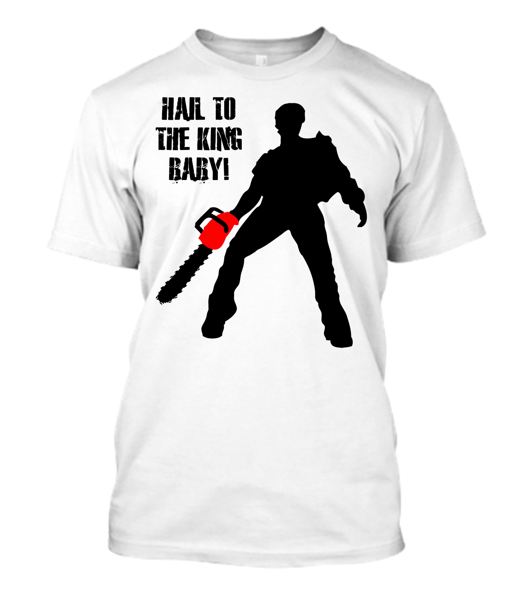 Hail To The King Baby Chainsaw T-Shirt