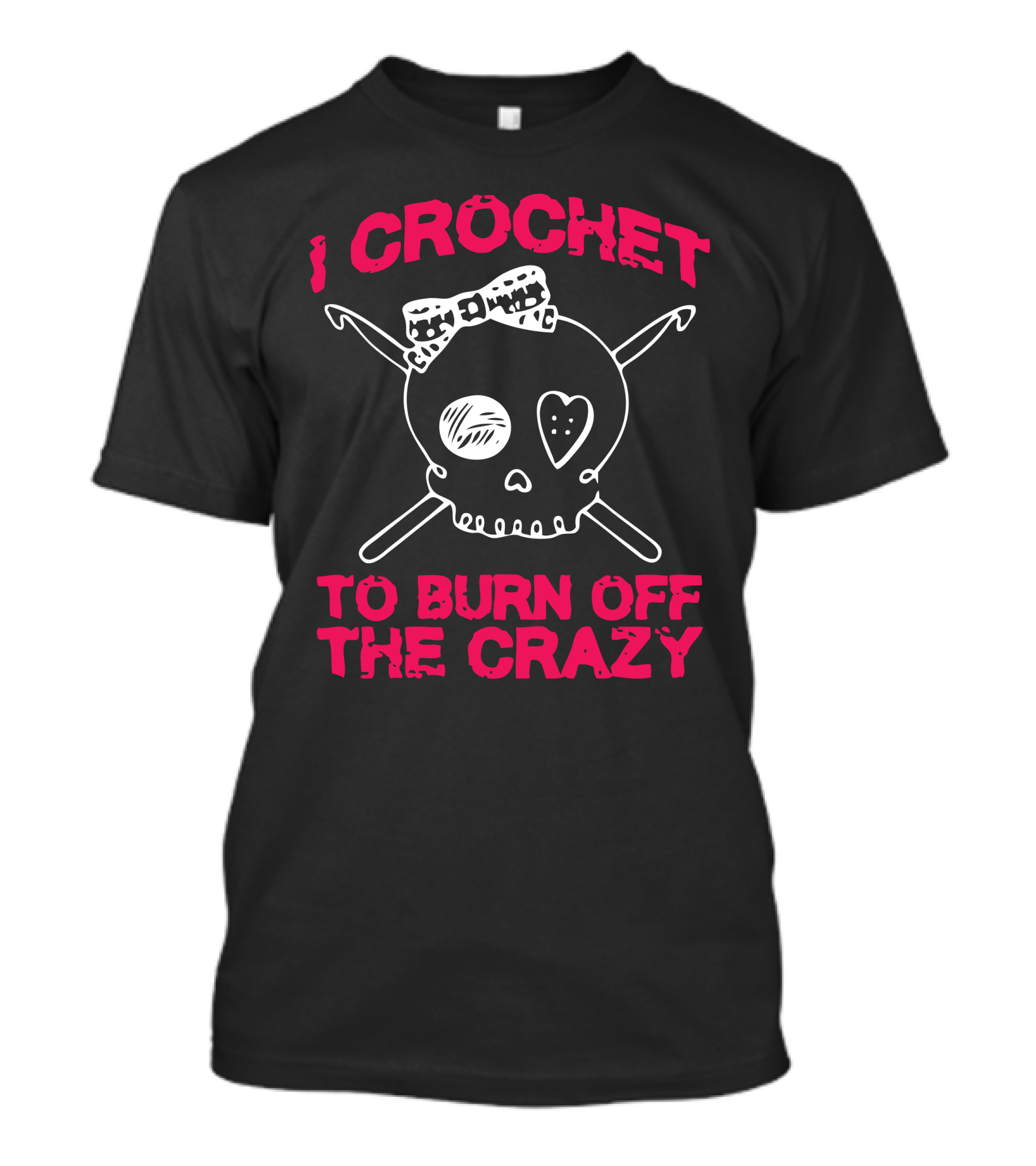 I Crochet To Burn Off The Crazy Skull With Crossed Crochet Hooks And Heart Eye In Pink And White T-Shirt
