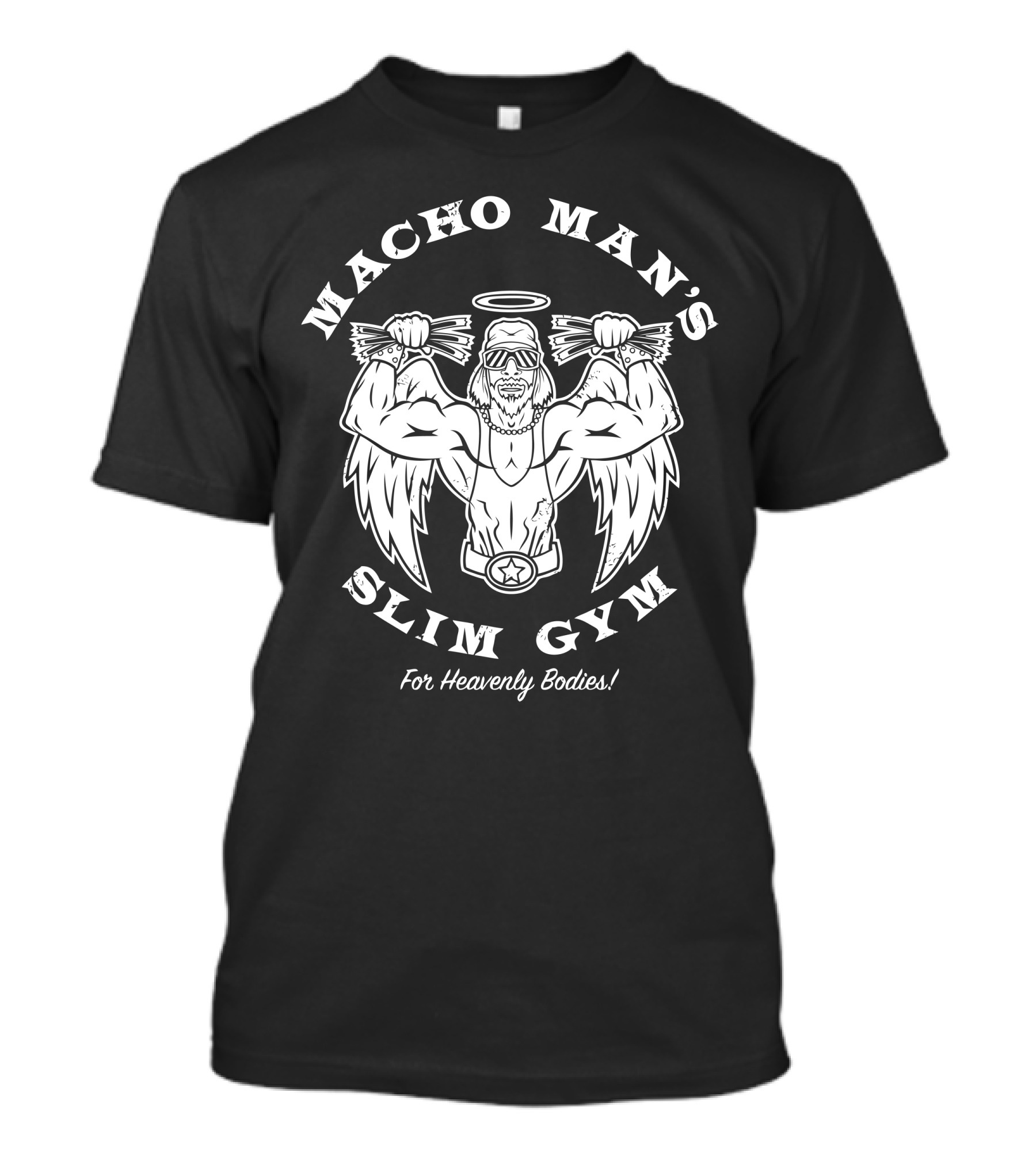 Macho Man's Slim Gym For Heavenly Bodies T-Shirt