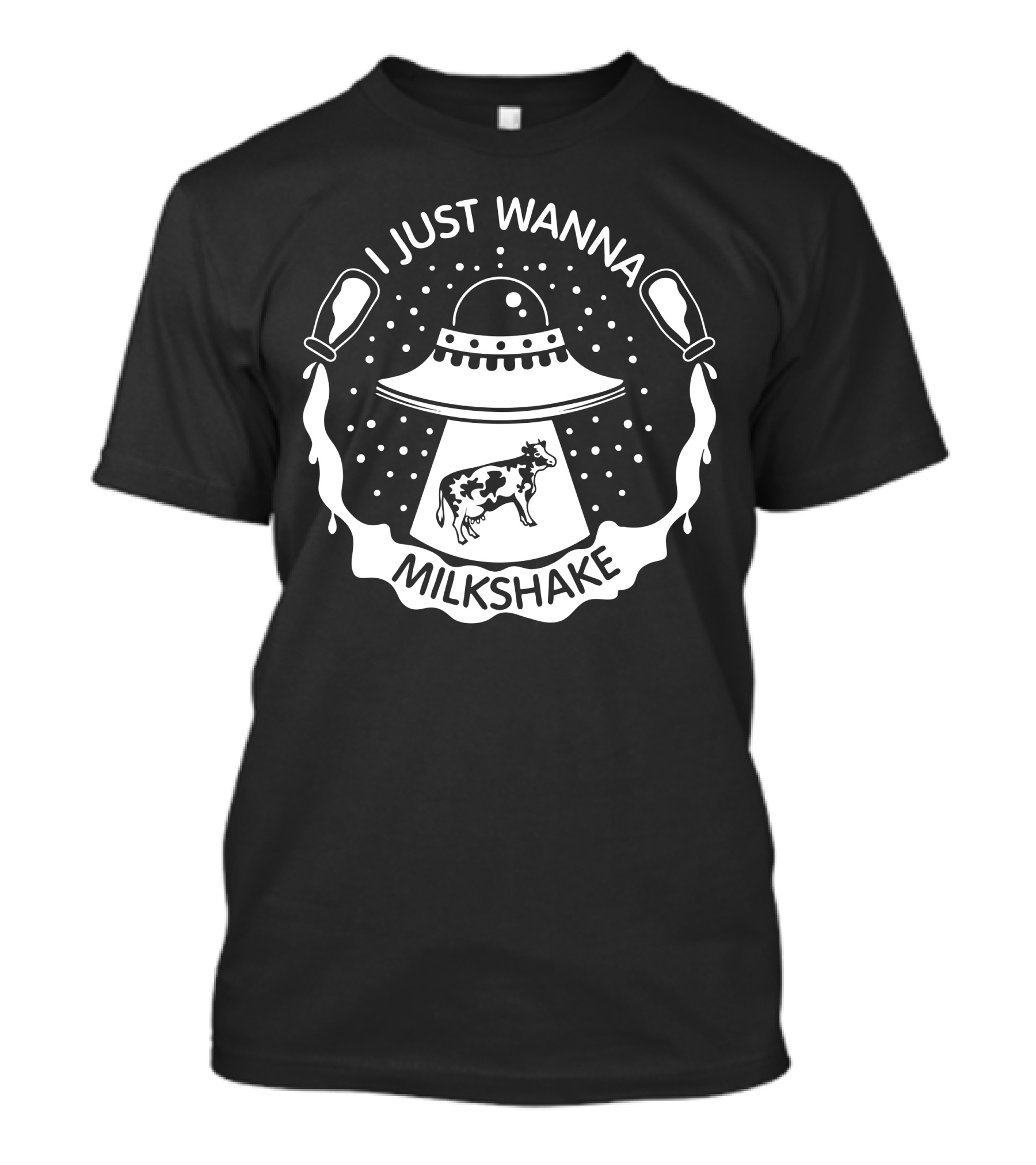 I Just Wanna Milkshake UFO Cow Alien Abduction T-Shirt
