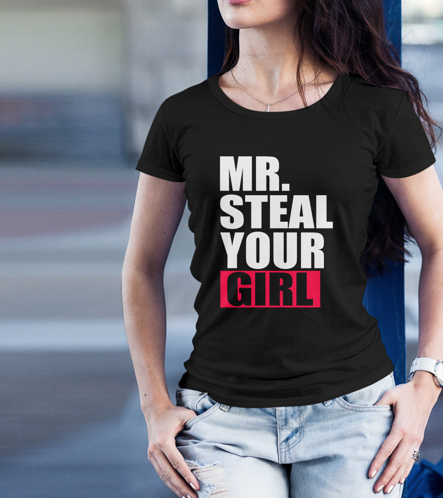 MR STEAL YOUR GIRL Bold White Red Contrast Text T-Shirt