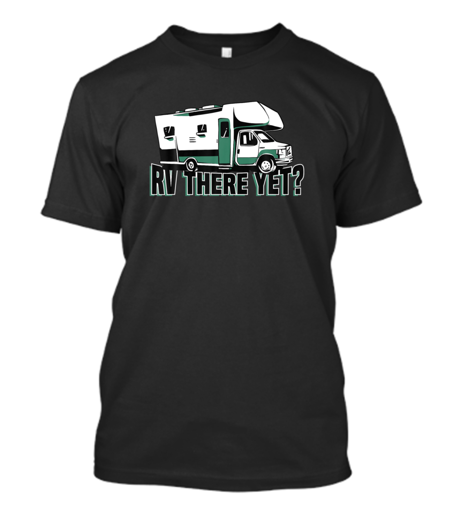 RV There Yet Funny Motorhome Questioning Adventure T-Shirt