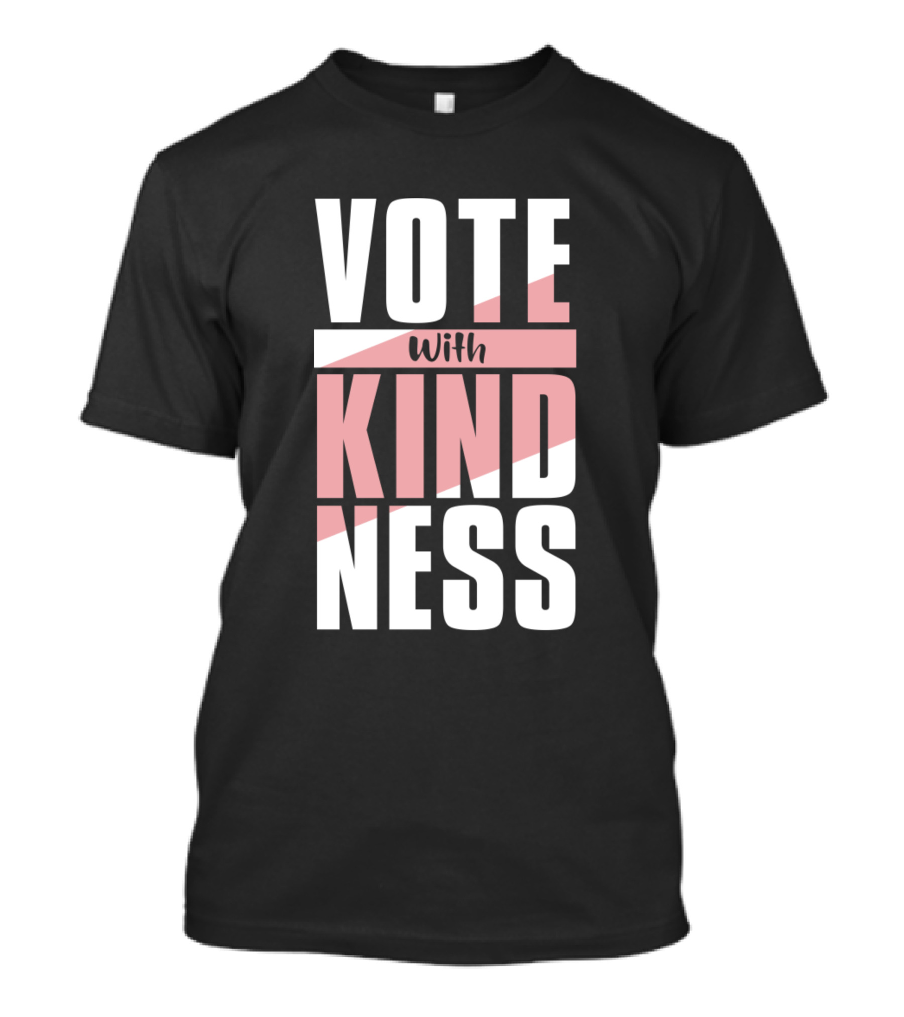 Vote With Kindness Bold Empowerment Message T-Shirt
