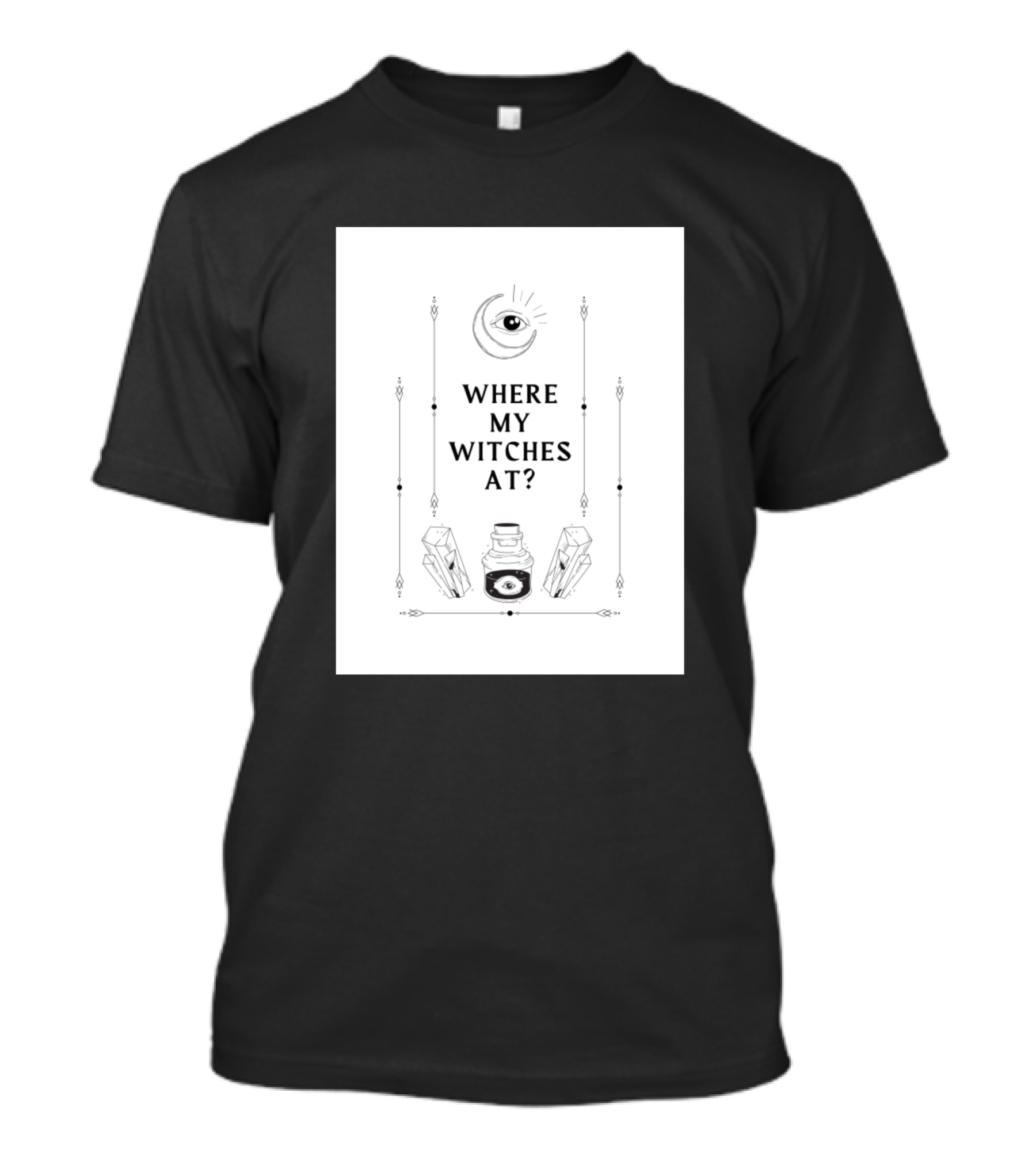 Where My Witches At? Eye And Crystal T-Shirt