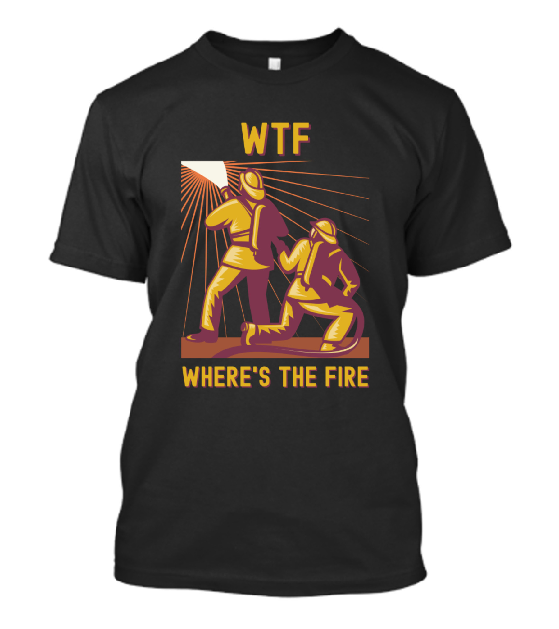 WTF Where's The Fire Funny Firefighter T-Shirt