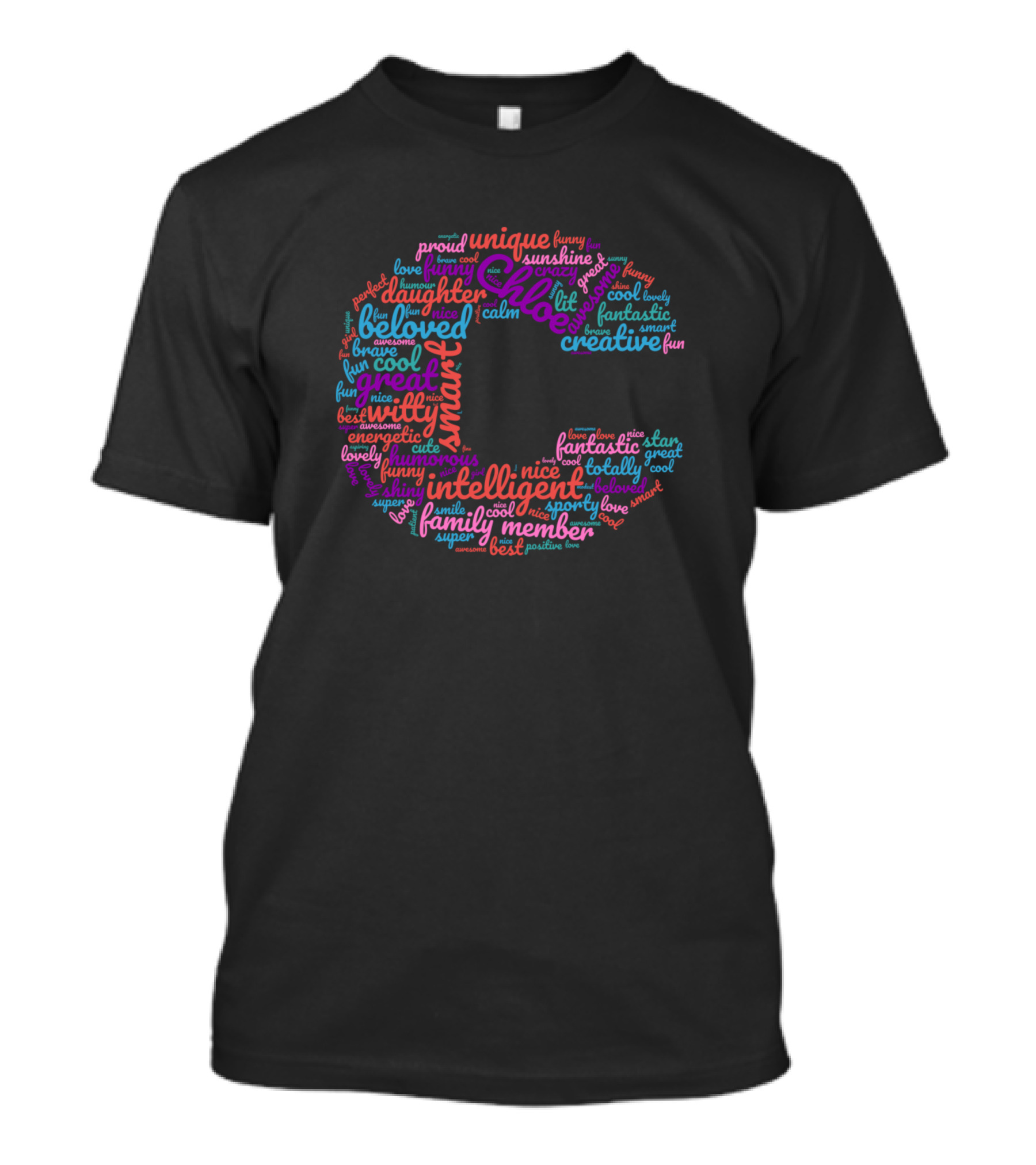 Chloe Cool Creative Unique Smart Intelligent Beloved Family Member Wordcloud Letter C T-Shirt