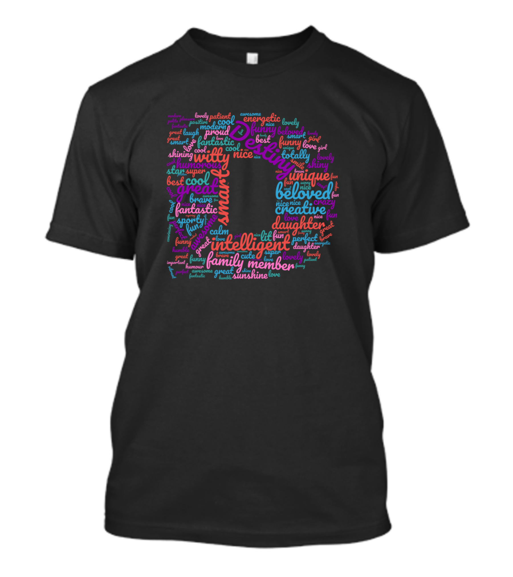 D Letter Wordcloud Destiny Beloved Unique Intelligent Creative Family Member T-Shirt