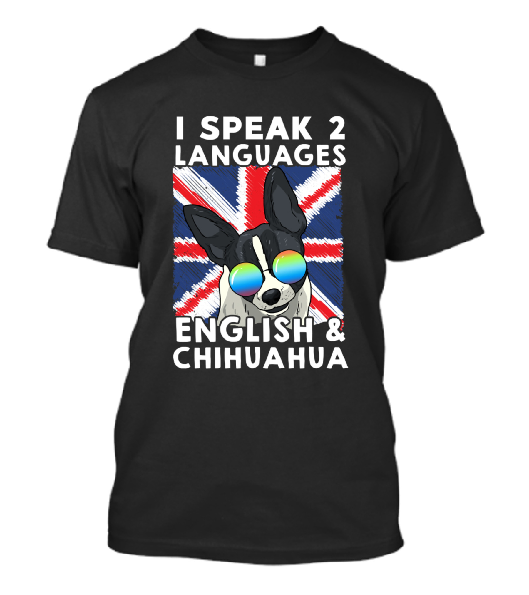 I Speak 2 Languages English And Chihuahua Funny Dog Union Jack Background T-Shirt